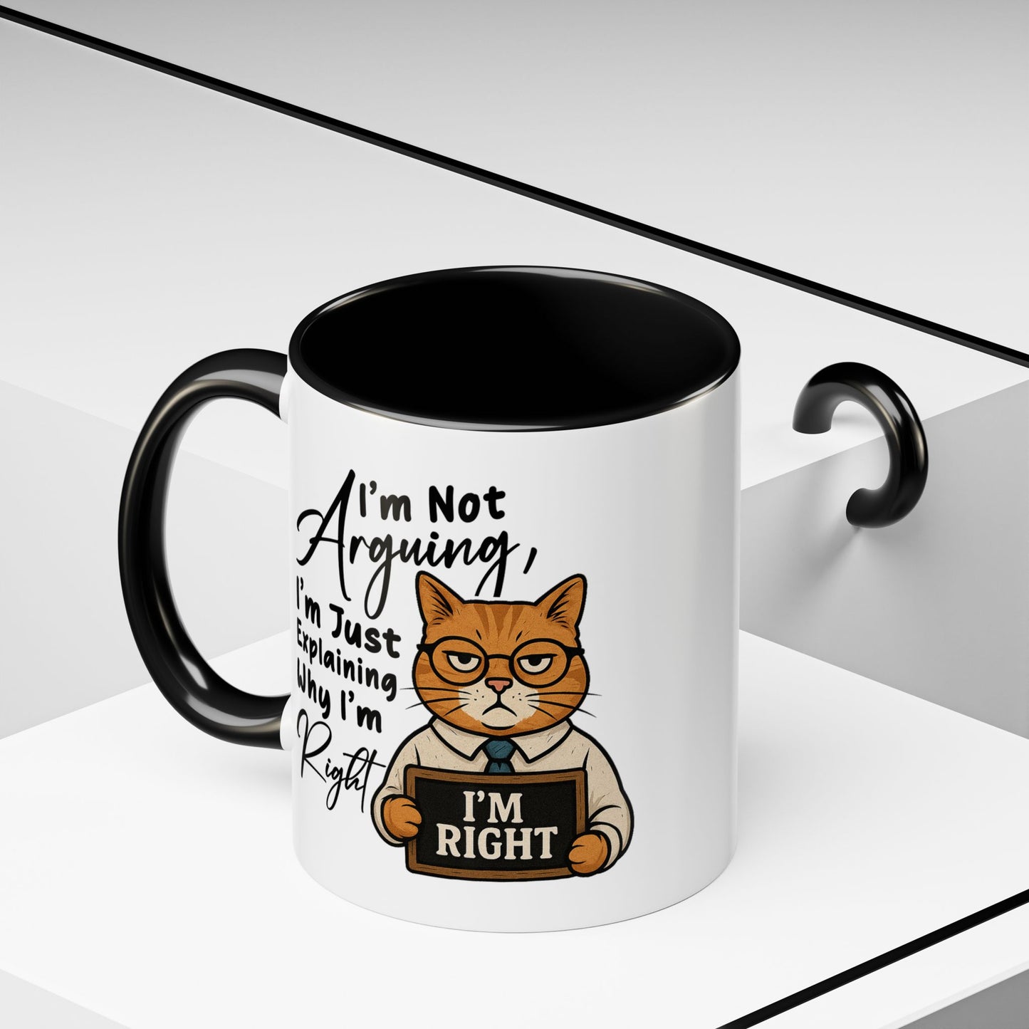 Humor Mug - I'm Not Arguing