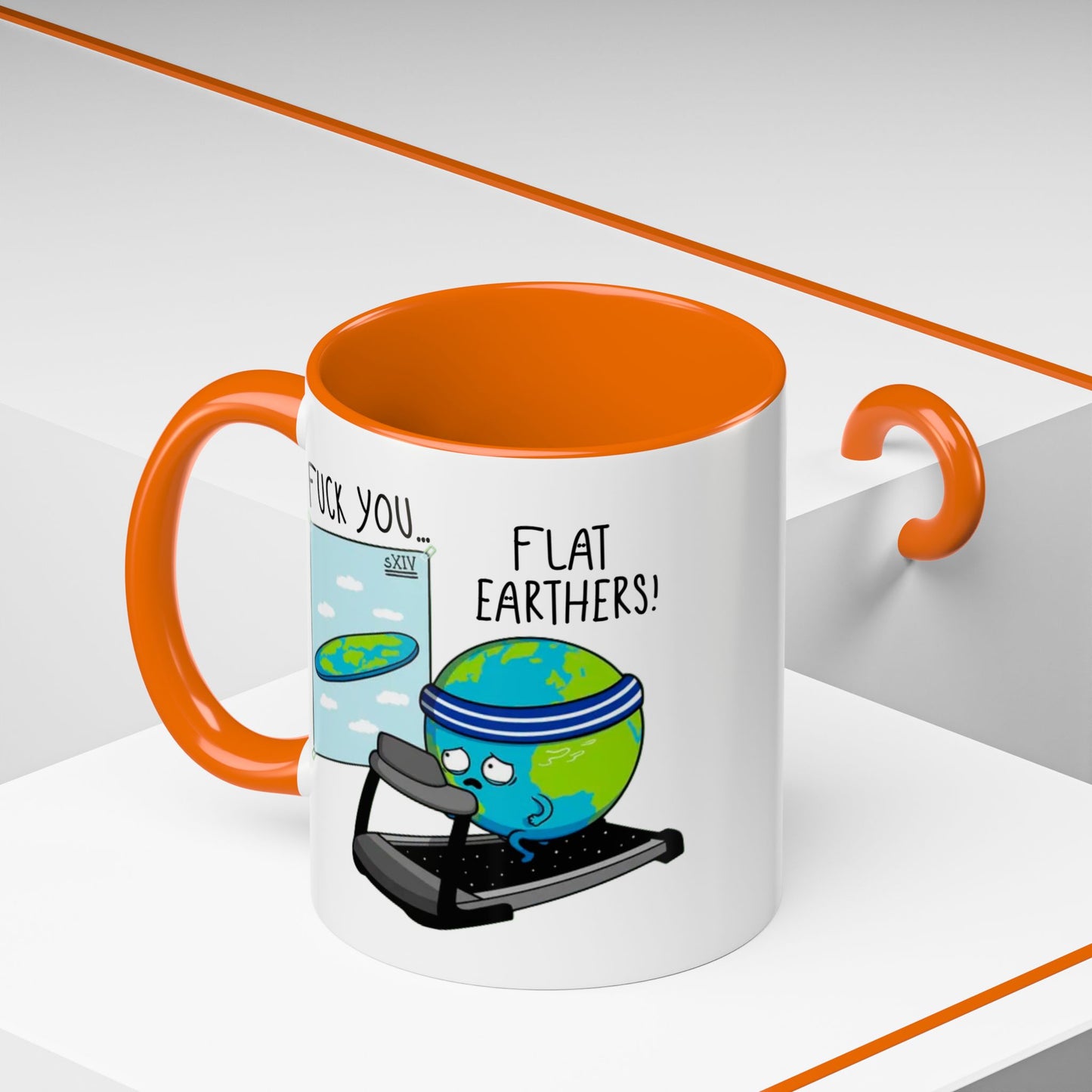 Adult Mug - Fuck You Flat Earthers!