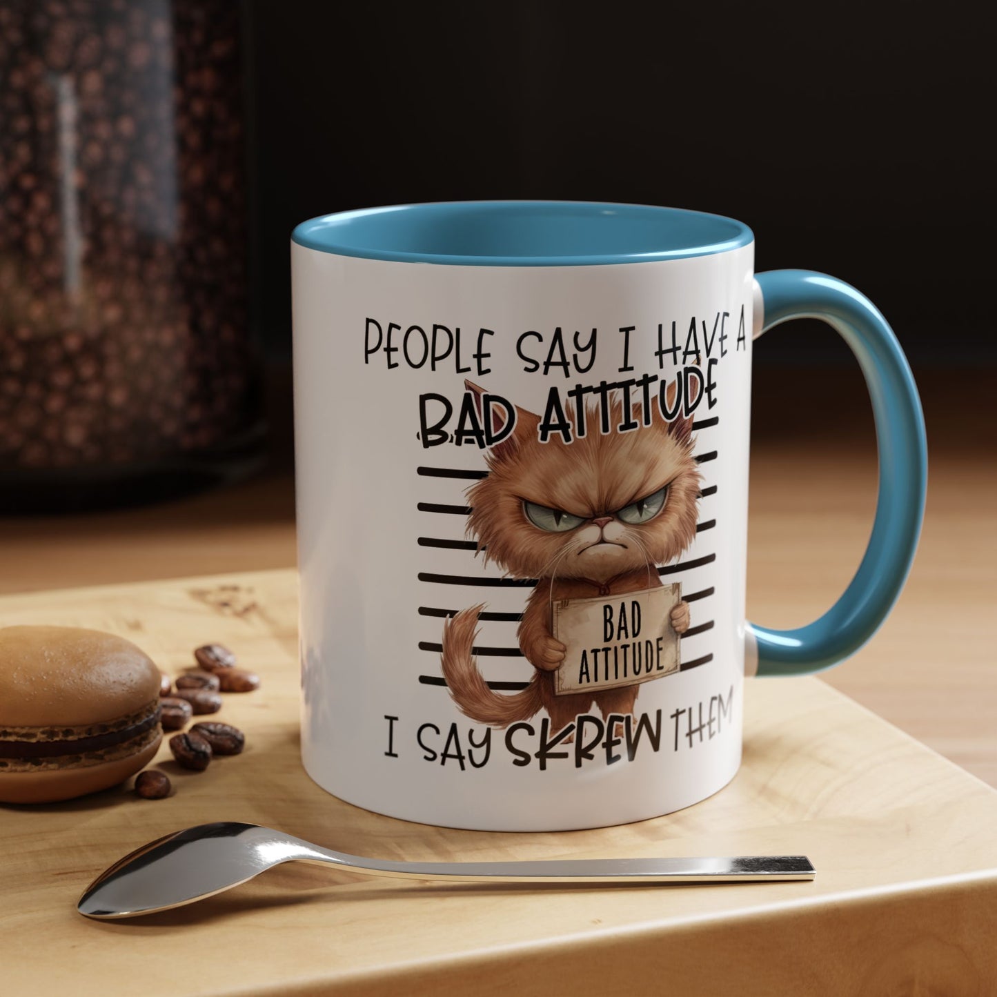 Humor Mug - People Say I Have a Bad Attitude