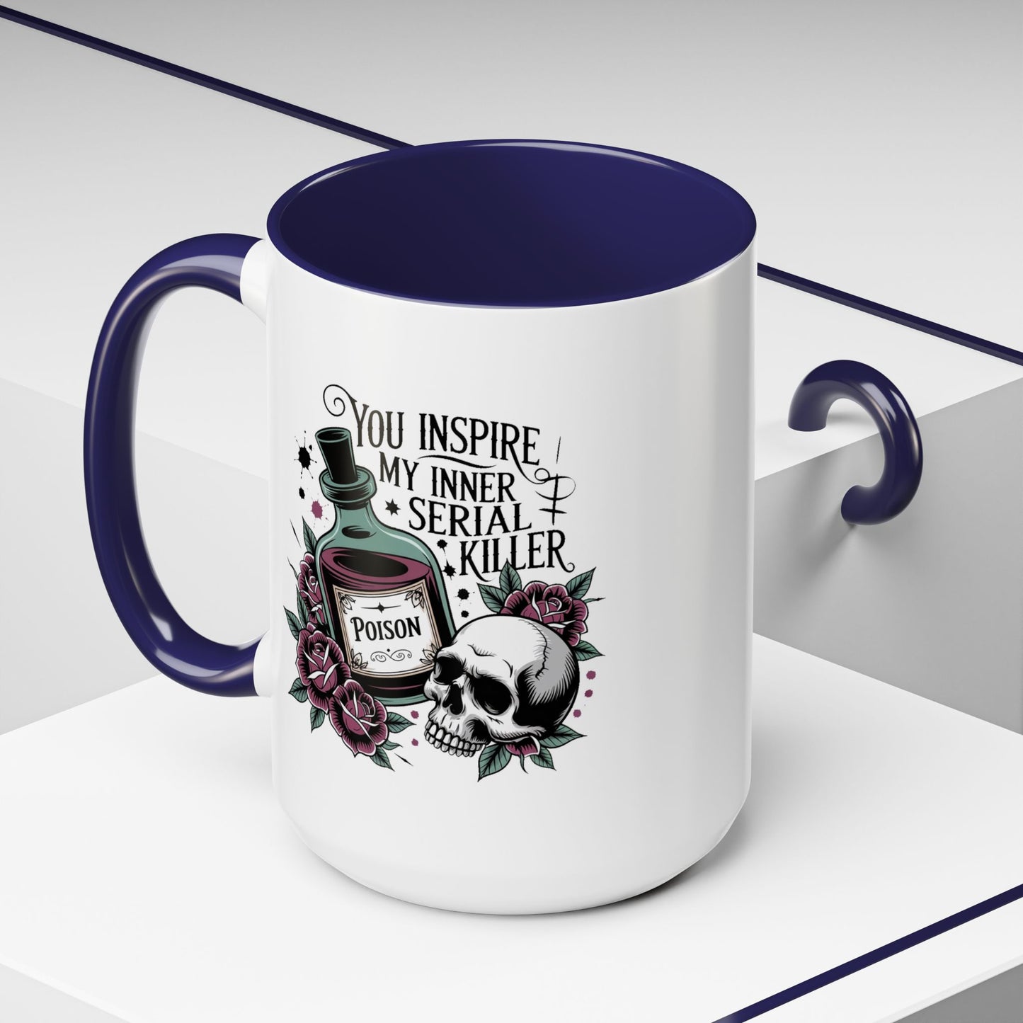 Humor Mug - You inspire My Inner Serial Killer