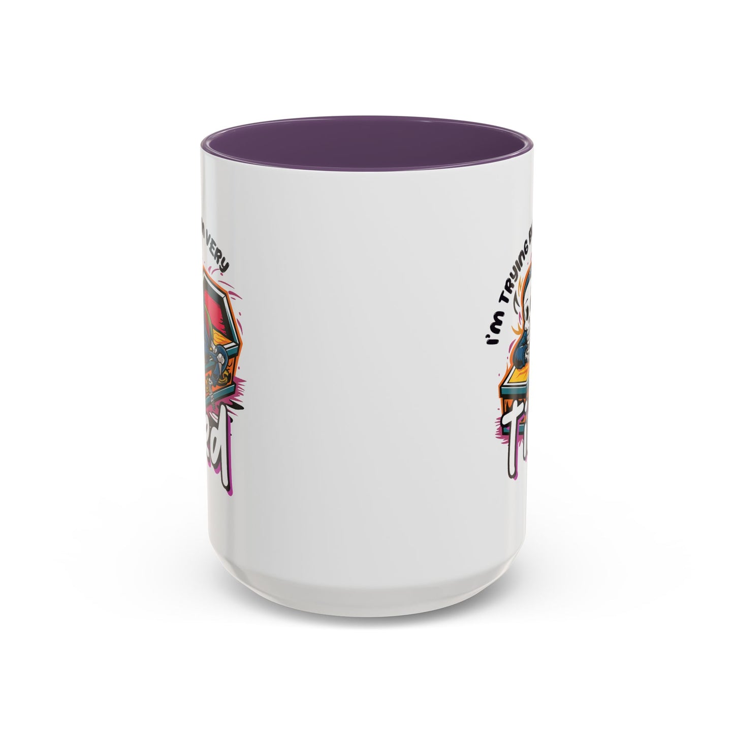Humor Mug - I'm Trying But I'm Very Tired