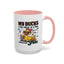 Humor Mug - My Ducks May Not Be In a Row