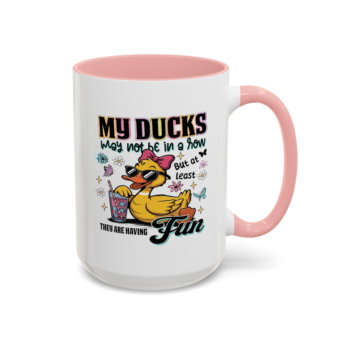 Humor Mug - My Ducks May Not Be In a Row