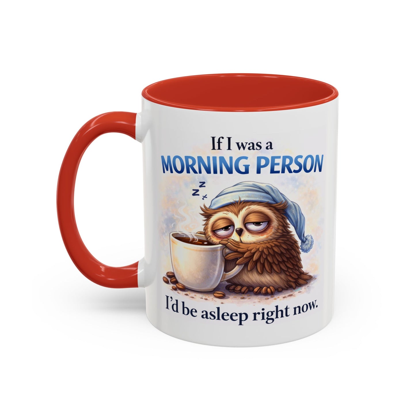 Humor Mug - If I Was A Morning Person