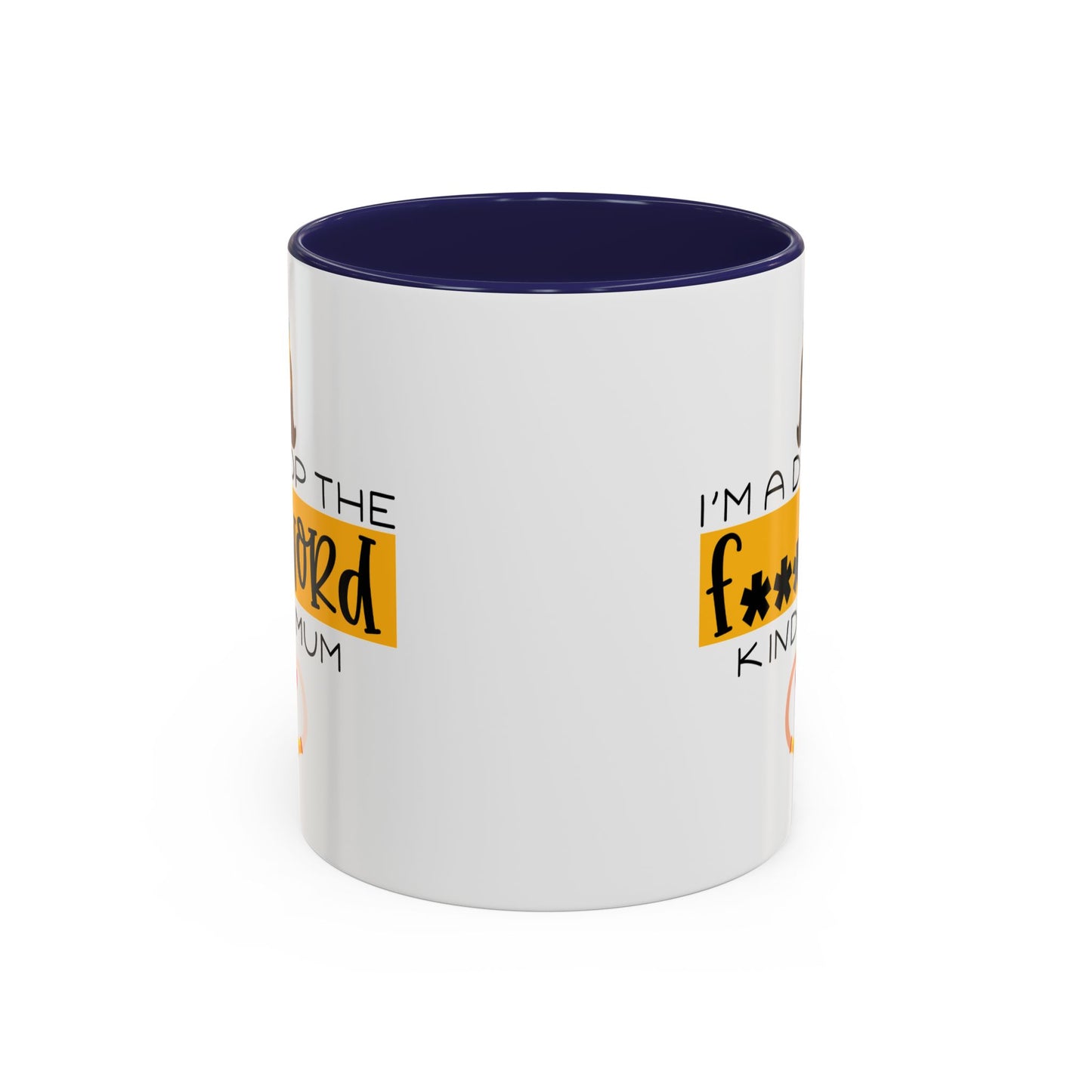 Adult Mug - I'm a Drop The F Word Kinda Mom