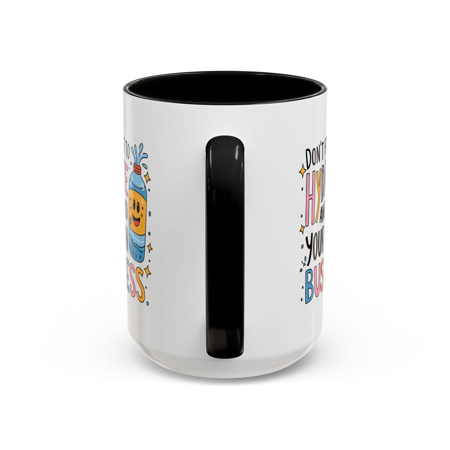 Humor Mug - Don't Forget to Hydrate