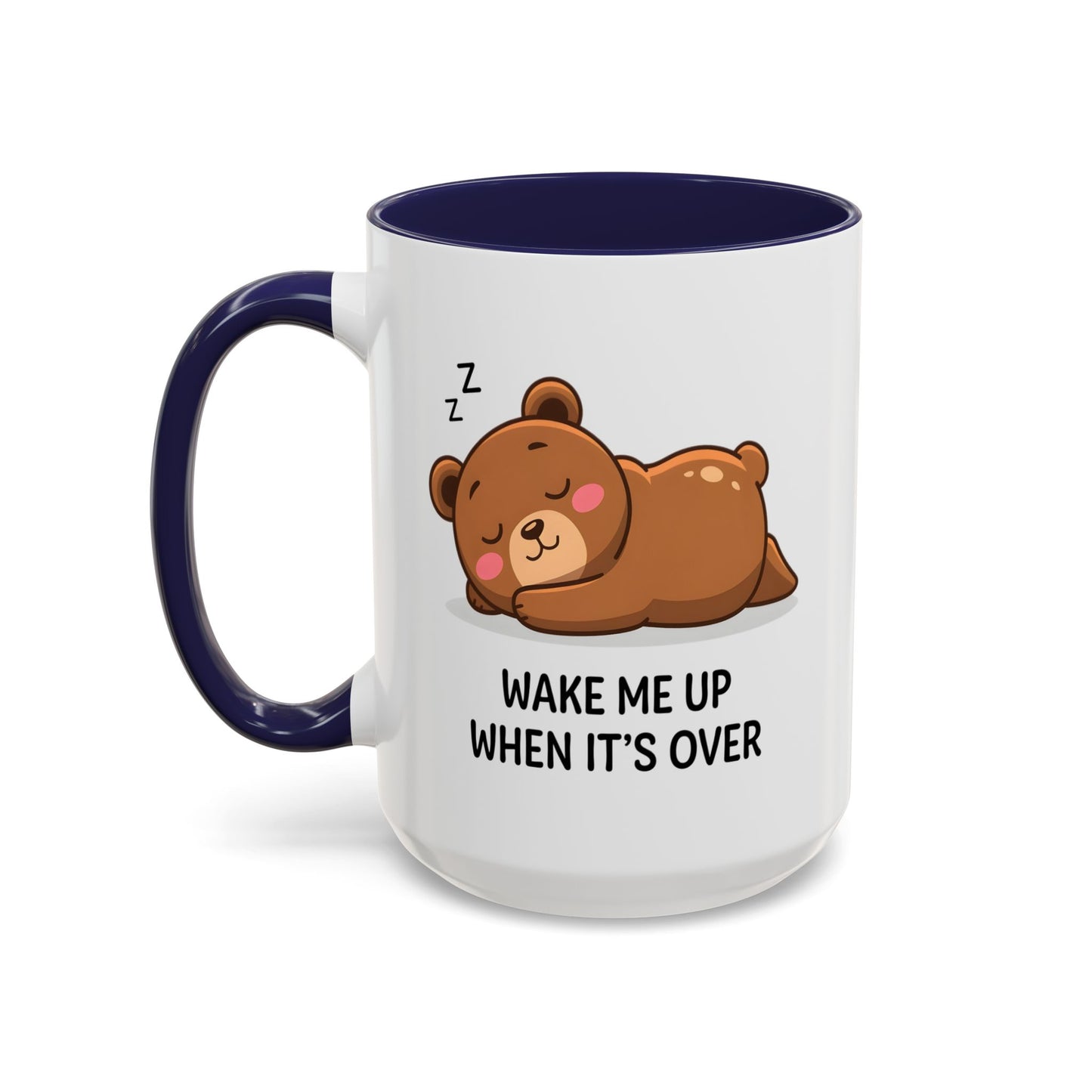 Humor Mug - Wake Me Up When It's over