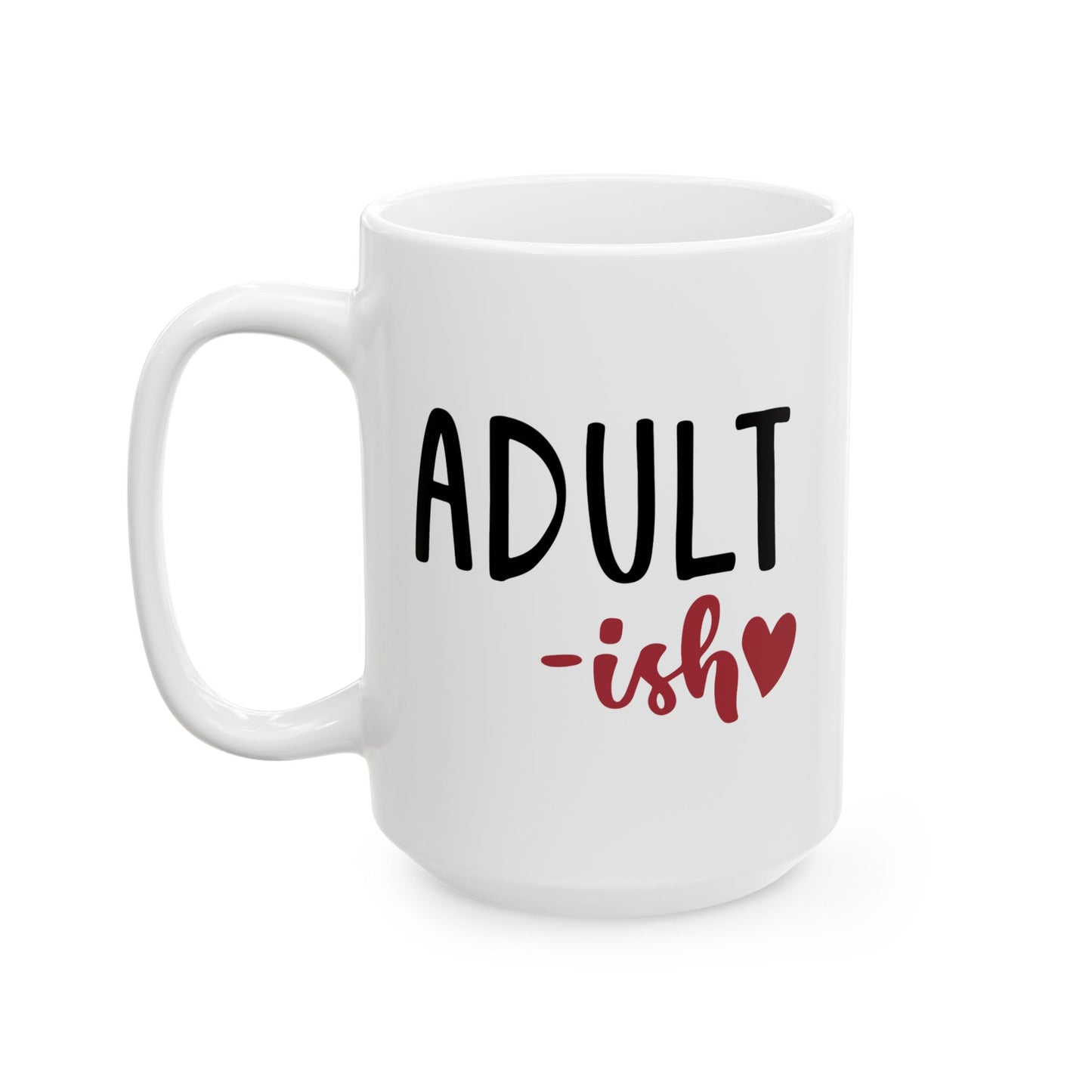 Humor Mug - Adult-ish