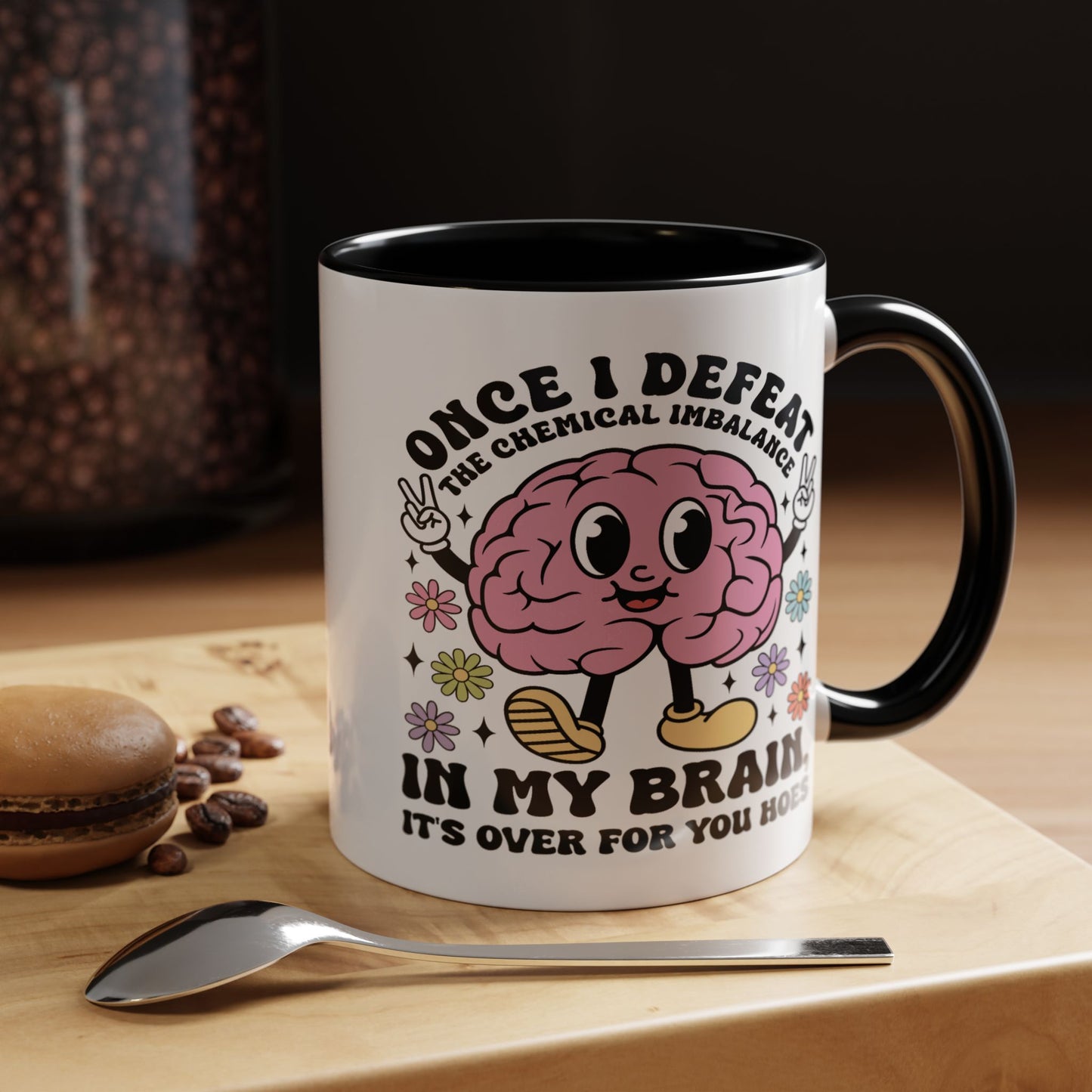 Humor Mug - Once I Defeat This Chemical Imbalance