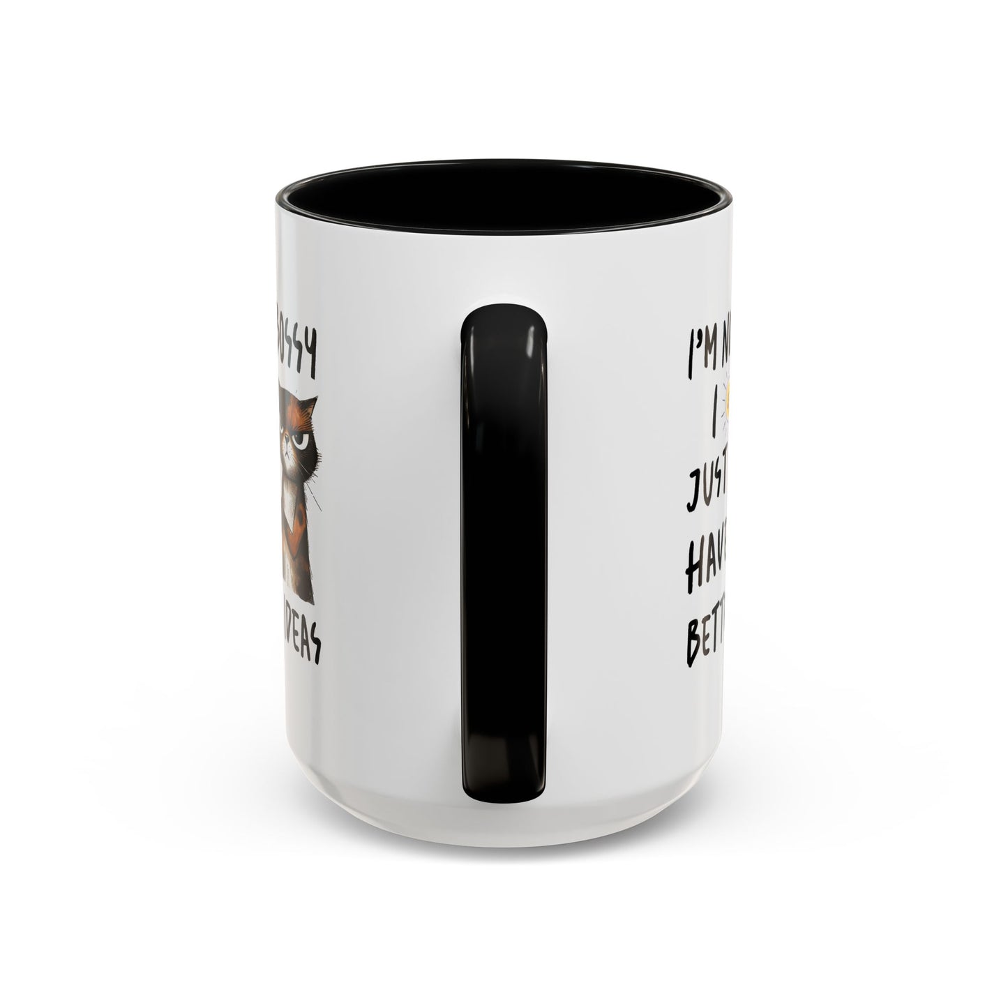 Humor Mug -I'm Not Bossy I Just Have Better Ideas