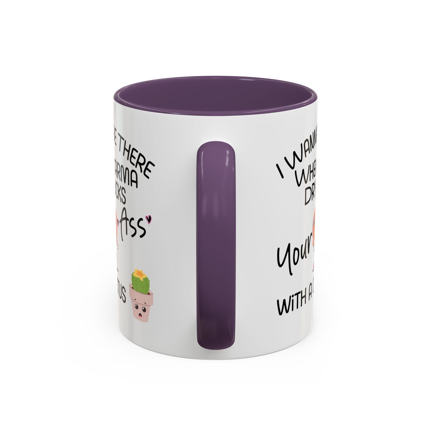 Adult Mug - I Wanna Be There When Karma