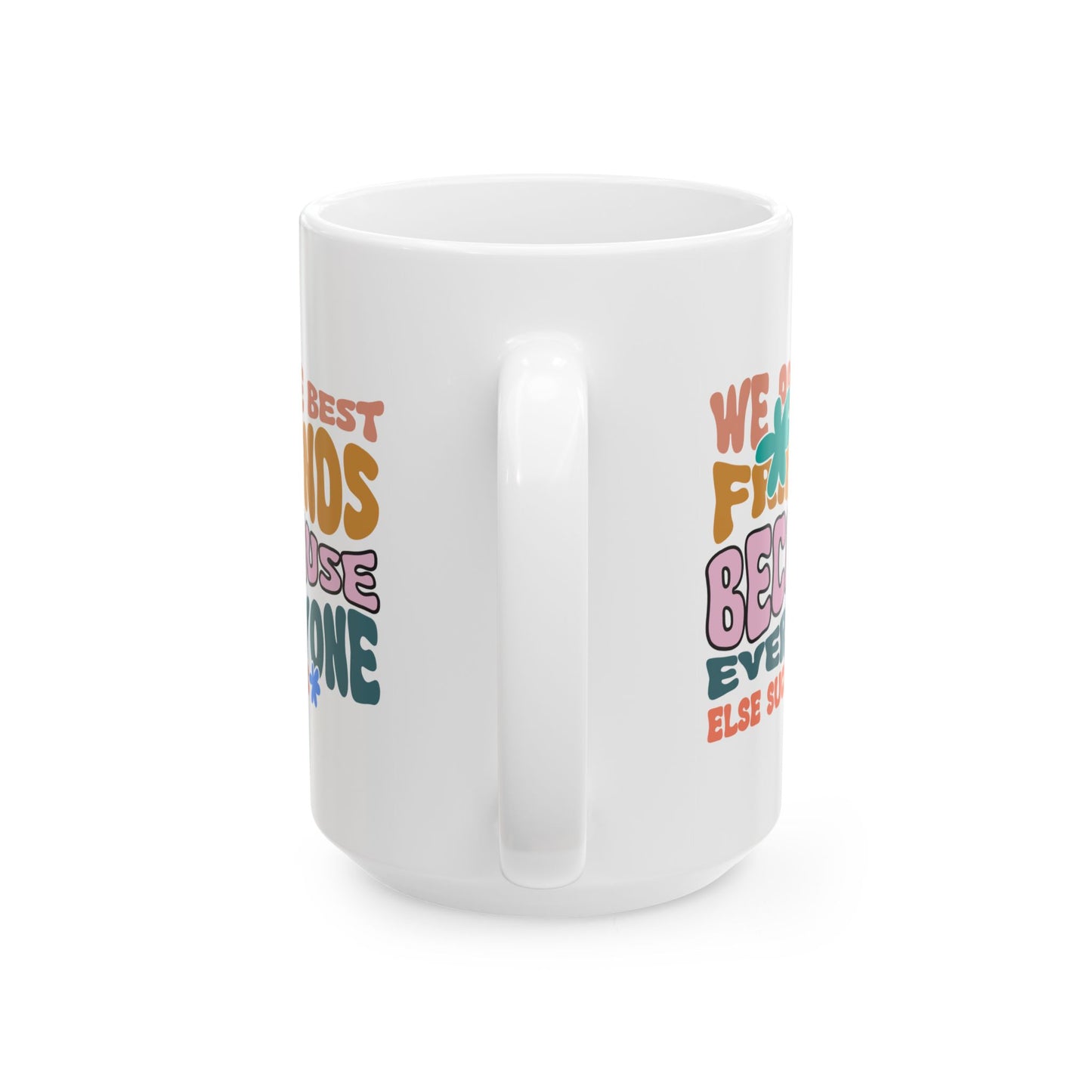 Humor Mug - We Are Best Friends