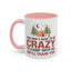 Humor Mug - You Don't Have to Be Crazy to Camp With Us