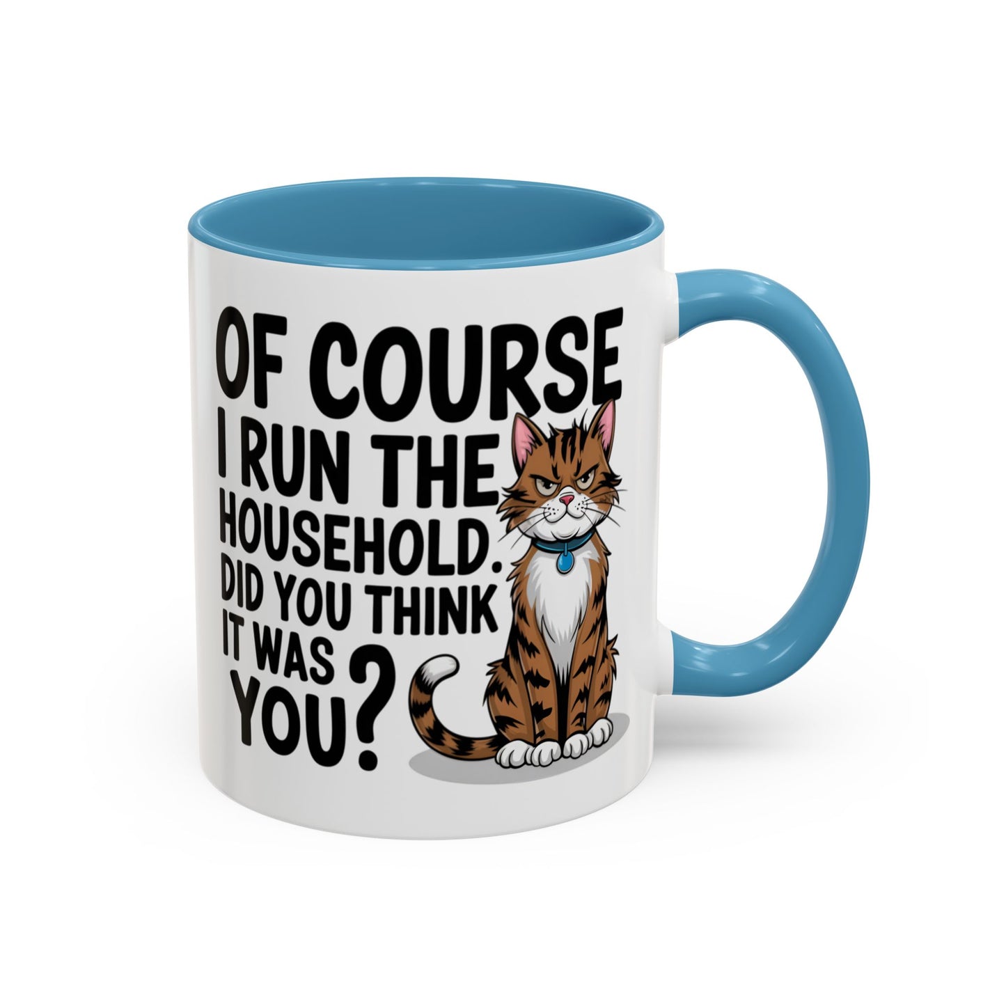 Animal Mug - Of Course I Run This Household