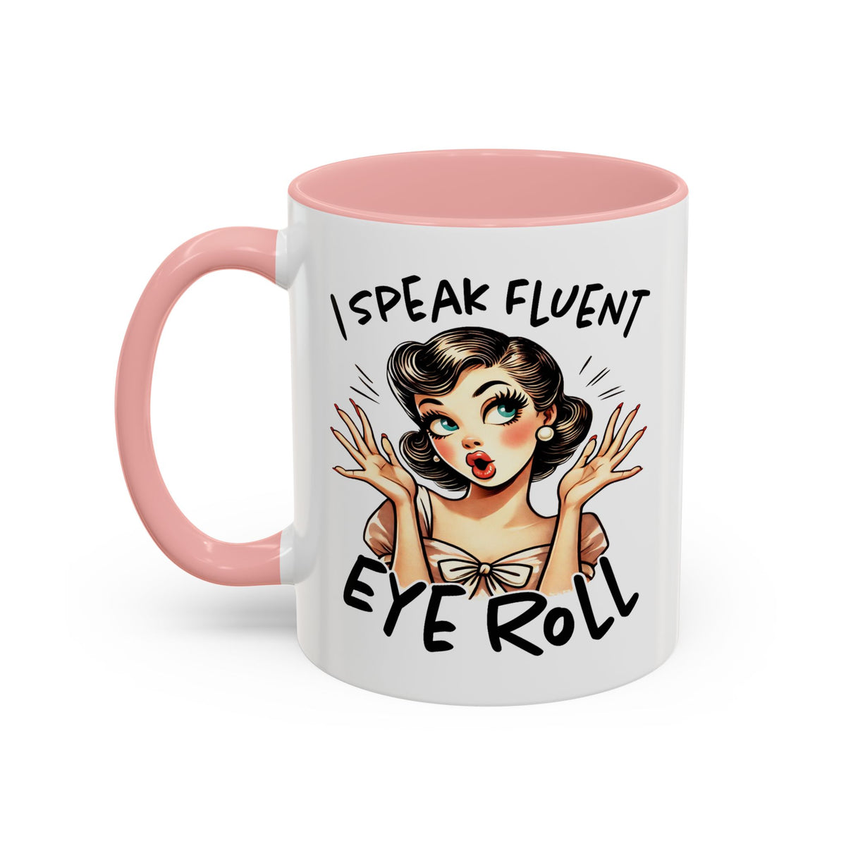 Humor Mug - I Speak Fluent Eye Roll