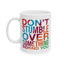 Motivation Mug - Don't Stumble Over Something Behind You