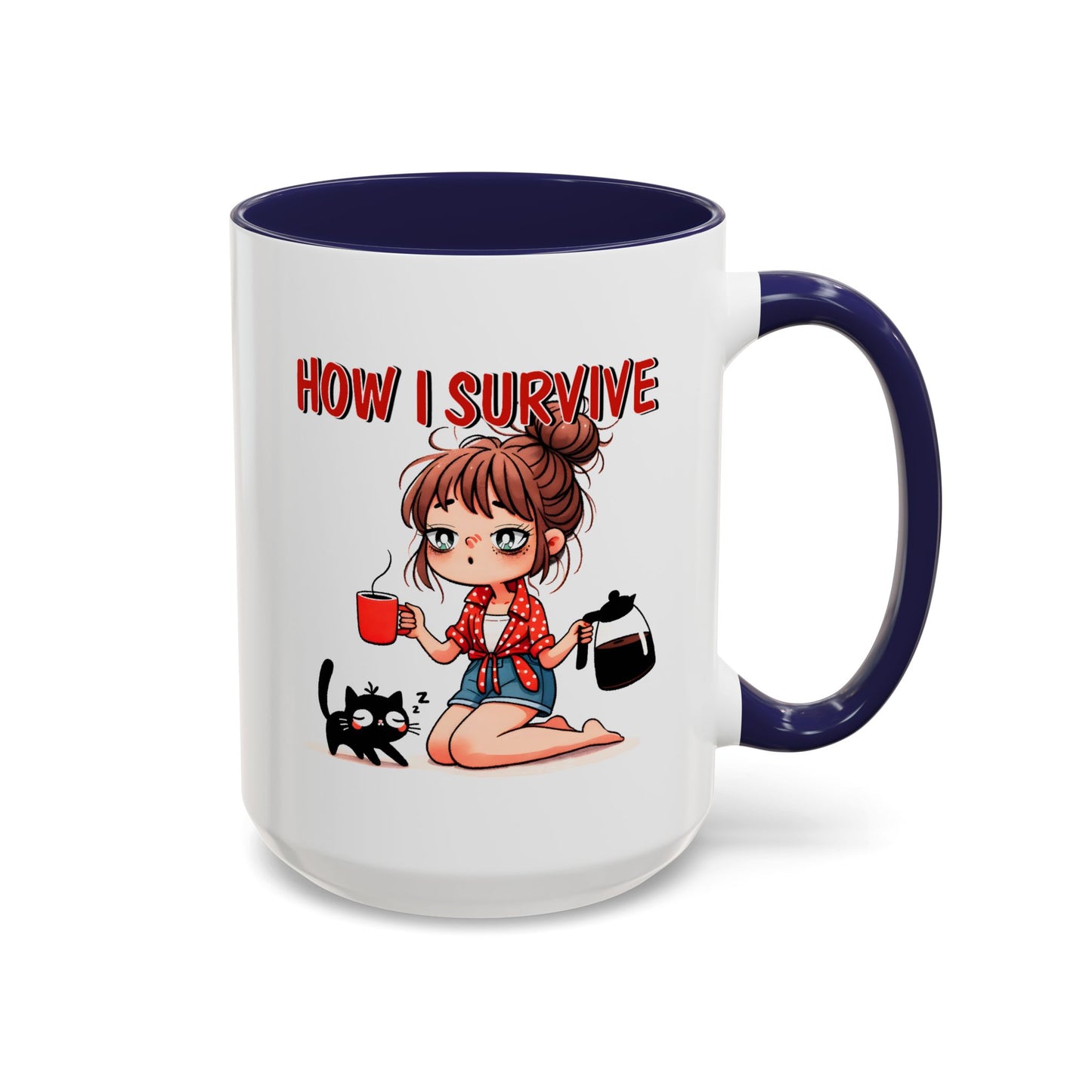 Humor Mug - How I Survive