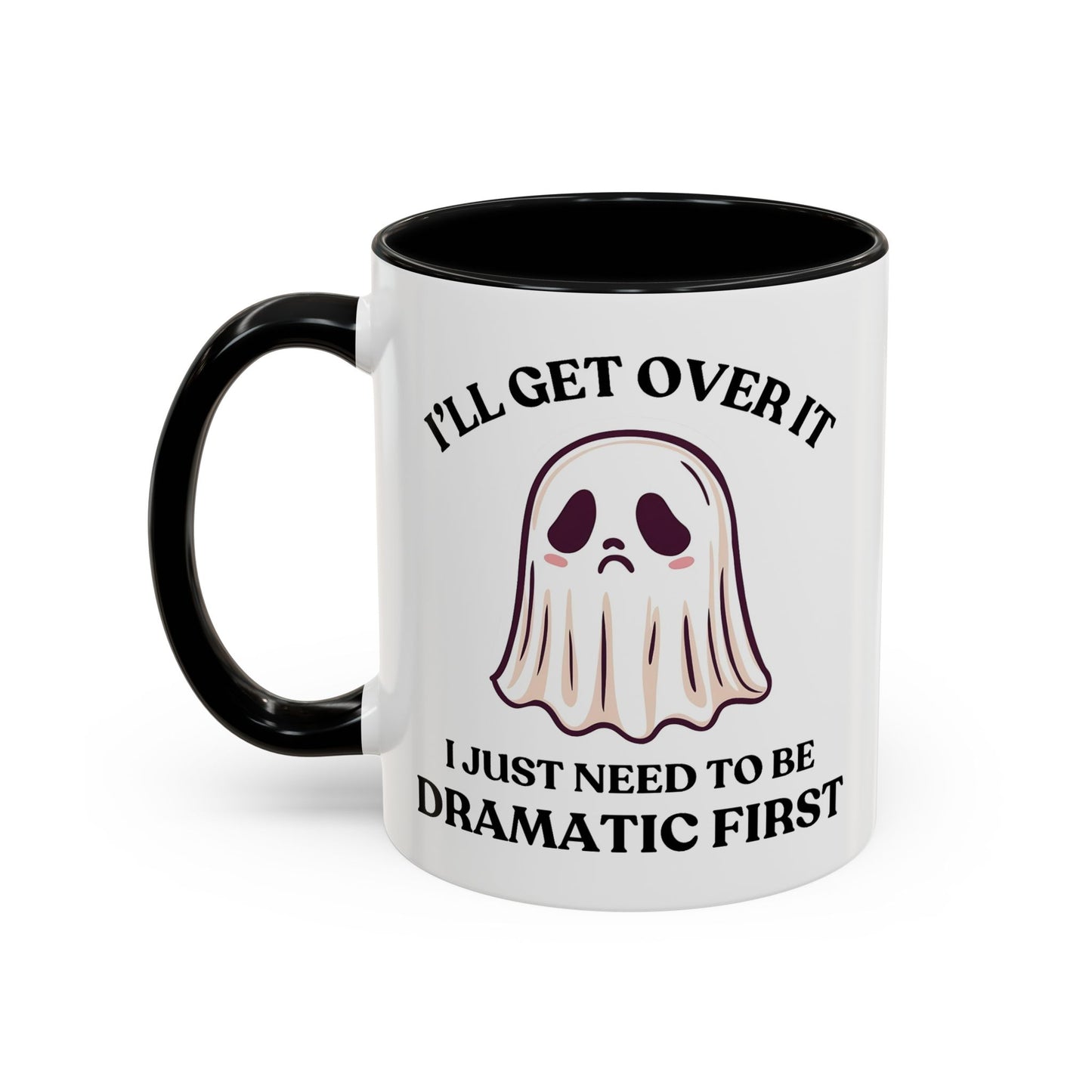 Humor Mug - I'll Get Over It Ghost