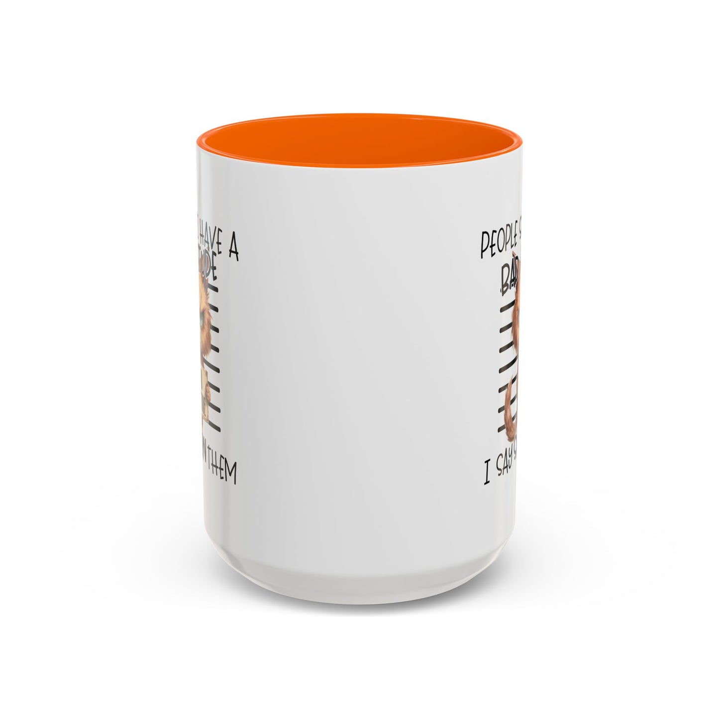 Humor Mug - People Say I Have a Bad Attitude
