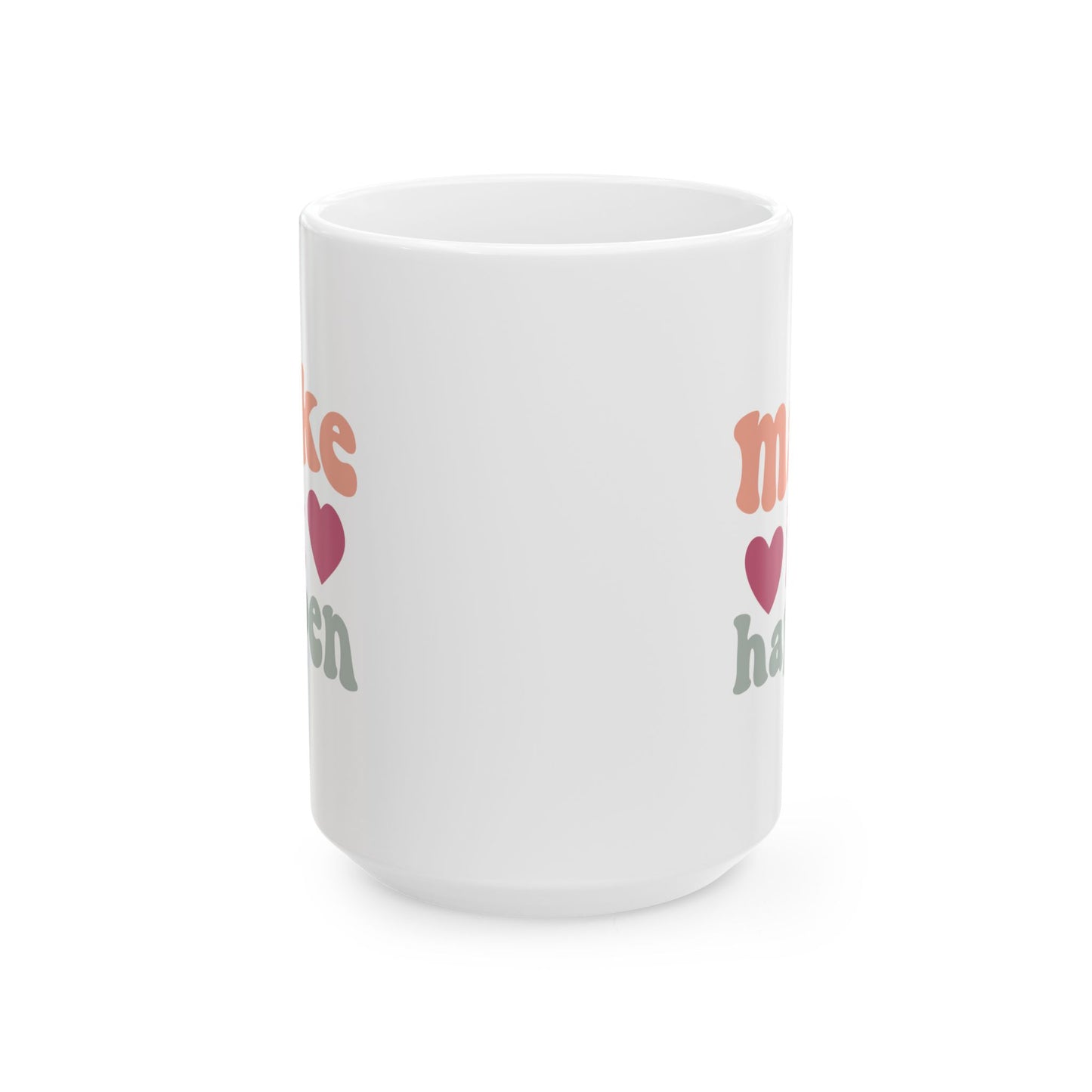 Motivation Mug - Make It Happen Hearts
