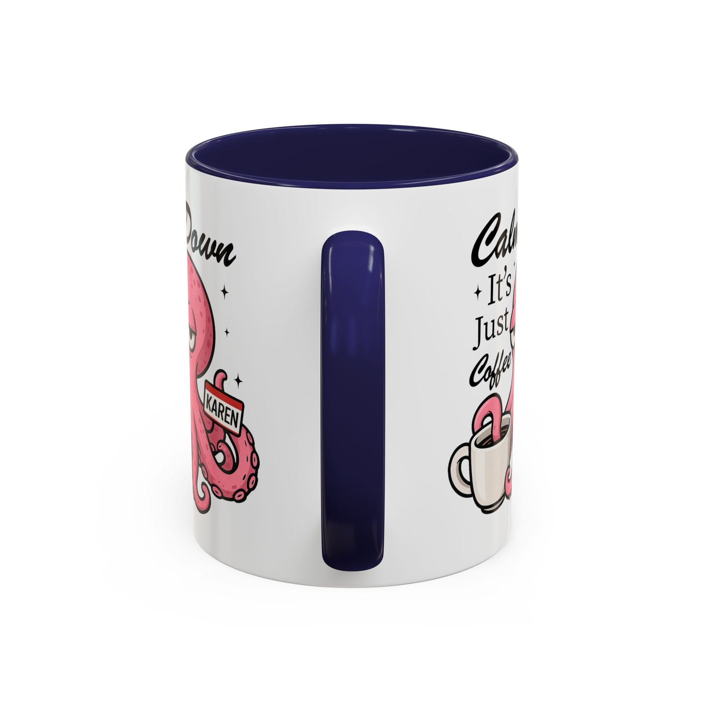 Humor Mug - Calm Down It's Just Coffee Karen