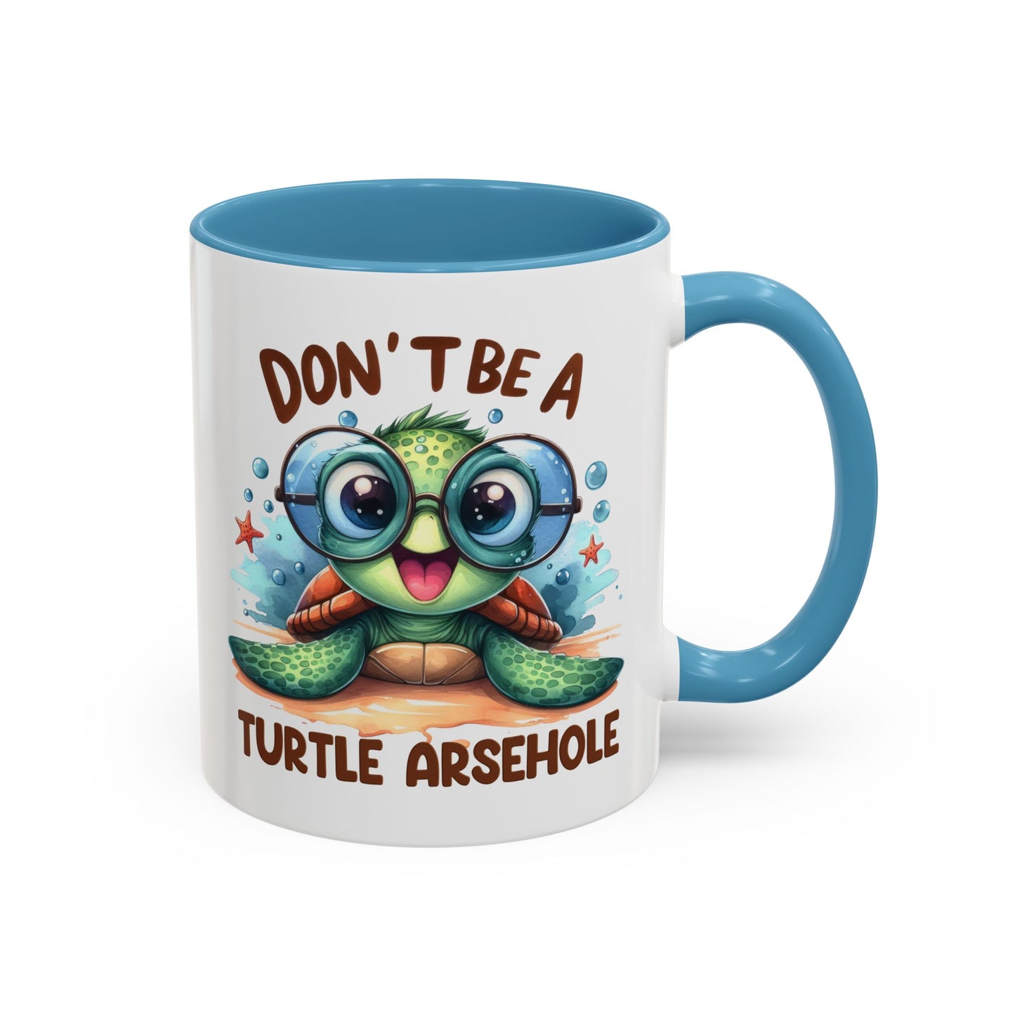 Humor Mug - Don't Be a Turtle Arsehole