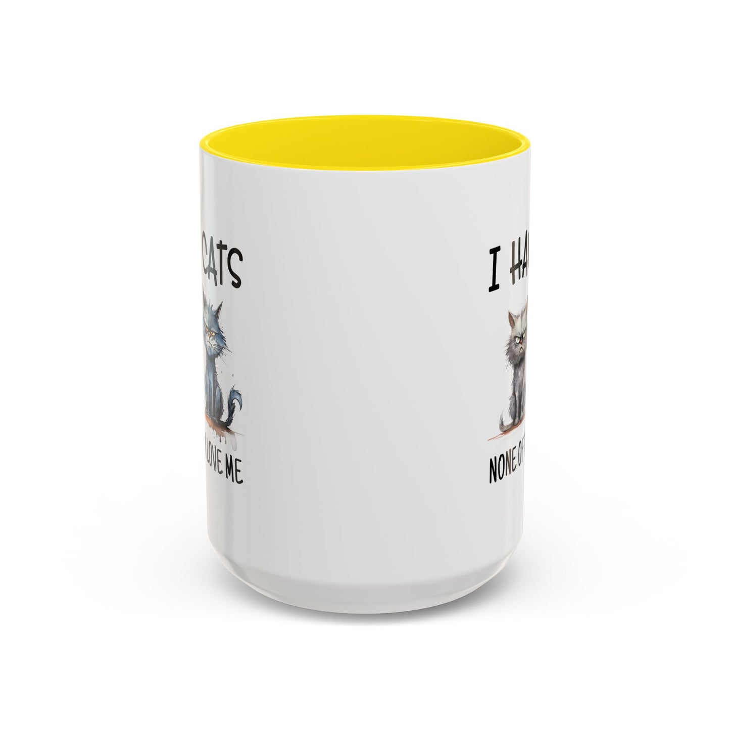 Humor Mug - I Have Cats None of Them Love Me