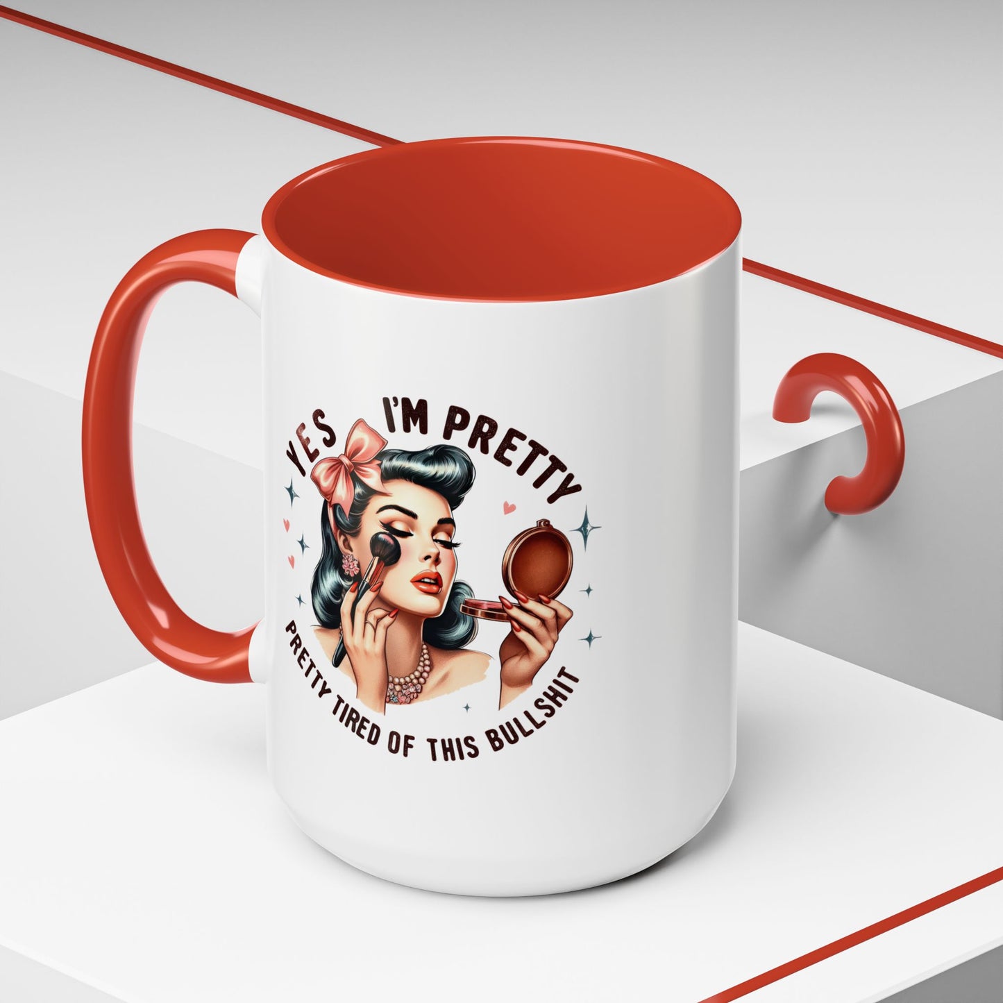 Humor Mug - Yes I'm Pretty