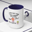 Adult Mug - I Wanna Be There When Karma