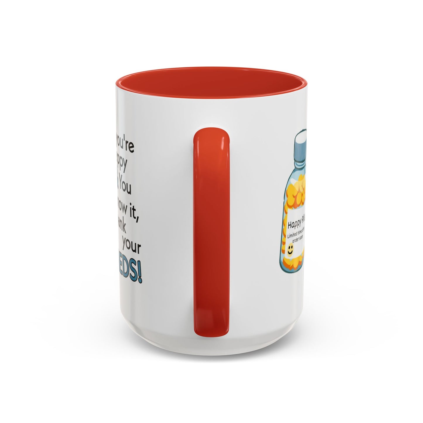 Humor Mug - If You're Happy