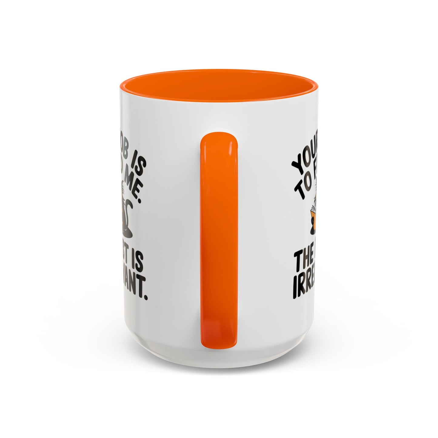 Animal Mug - Your Job Is To Feed Me