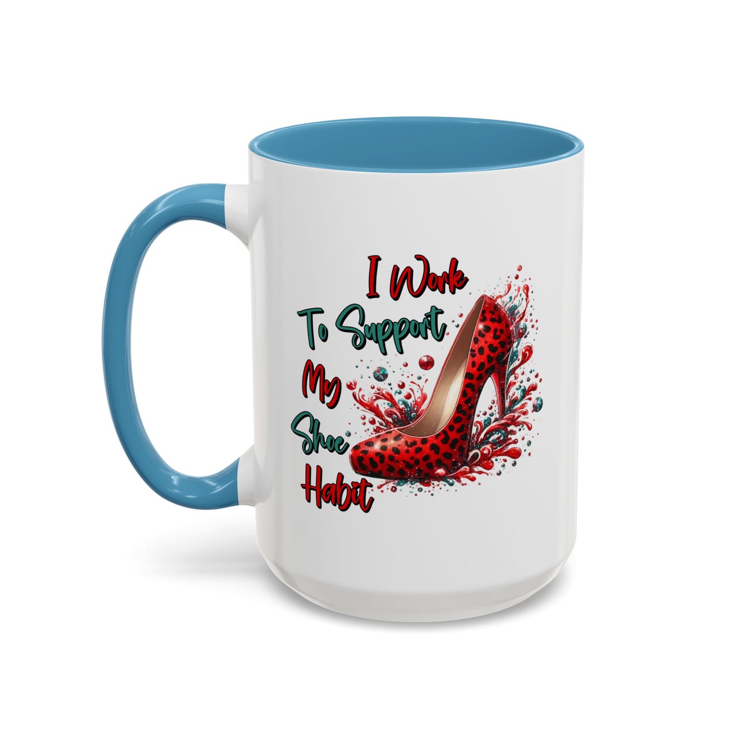 Humor Mug - I Work to Support My Shoe Habit