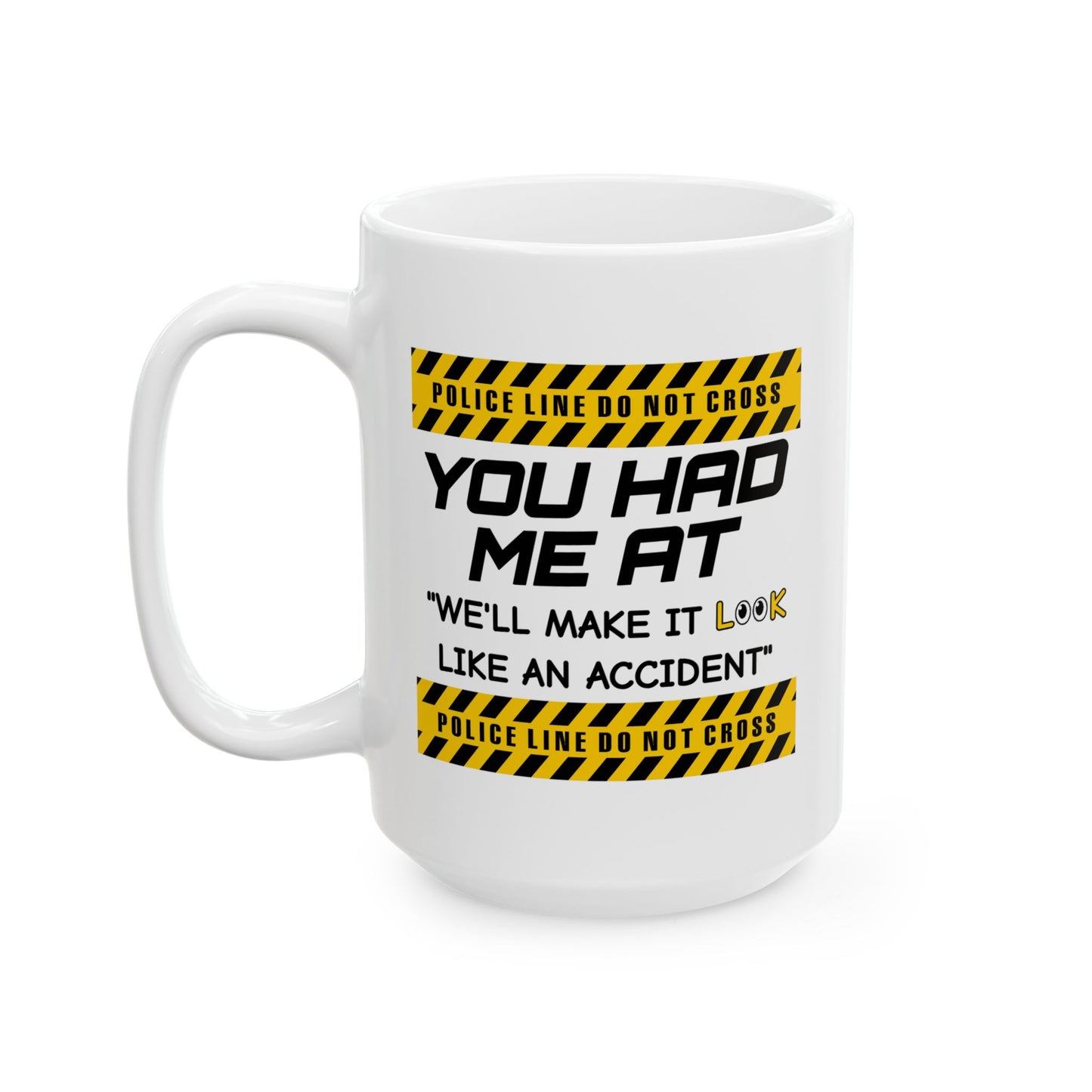 Humor Mug - You Had Me At