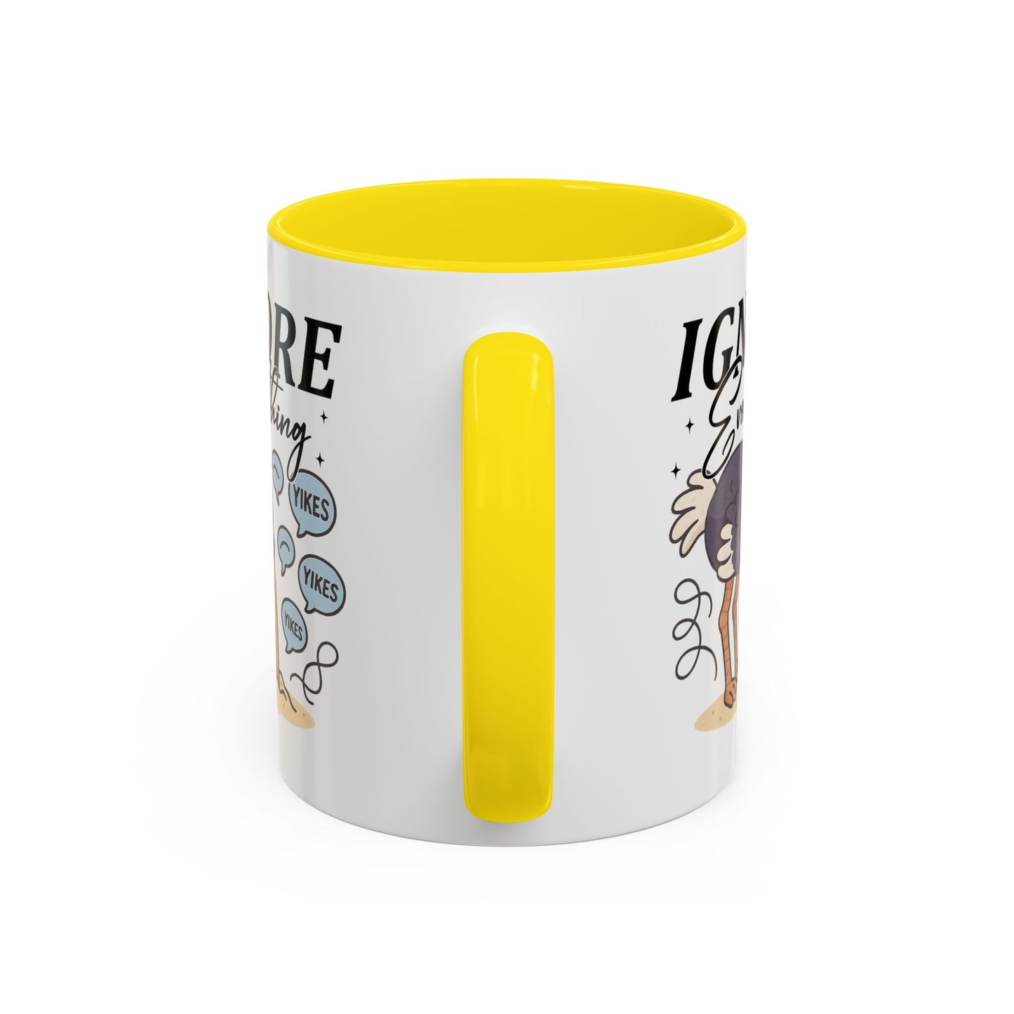 Humor Mug - Ignore Everthing