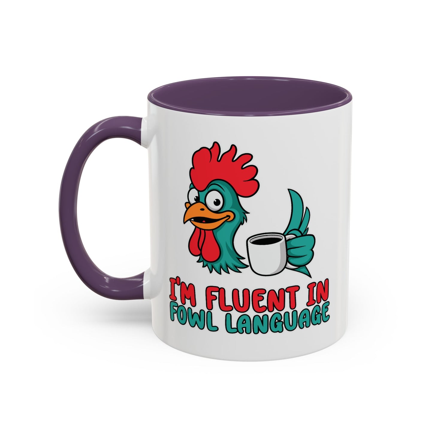 Humor Mug - I'm Fluent In Fowl Language