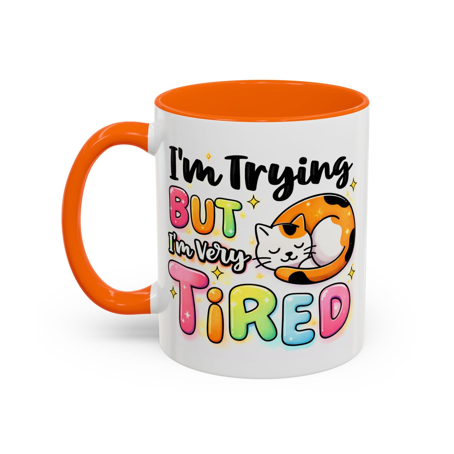 Humor Mug - I'm Trying But I'm Very Tired