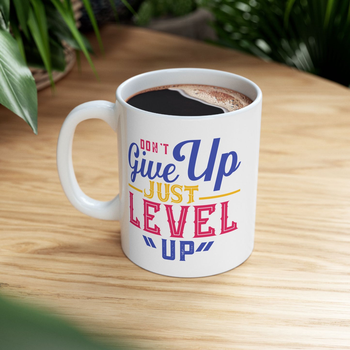 Motivation Mug - Don't Give Up Just Level Up
