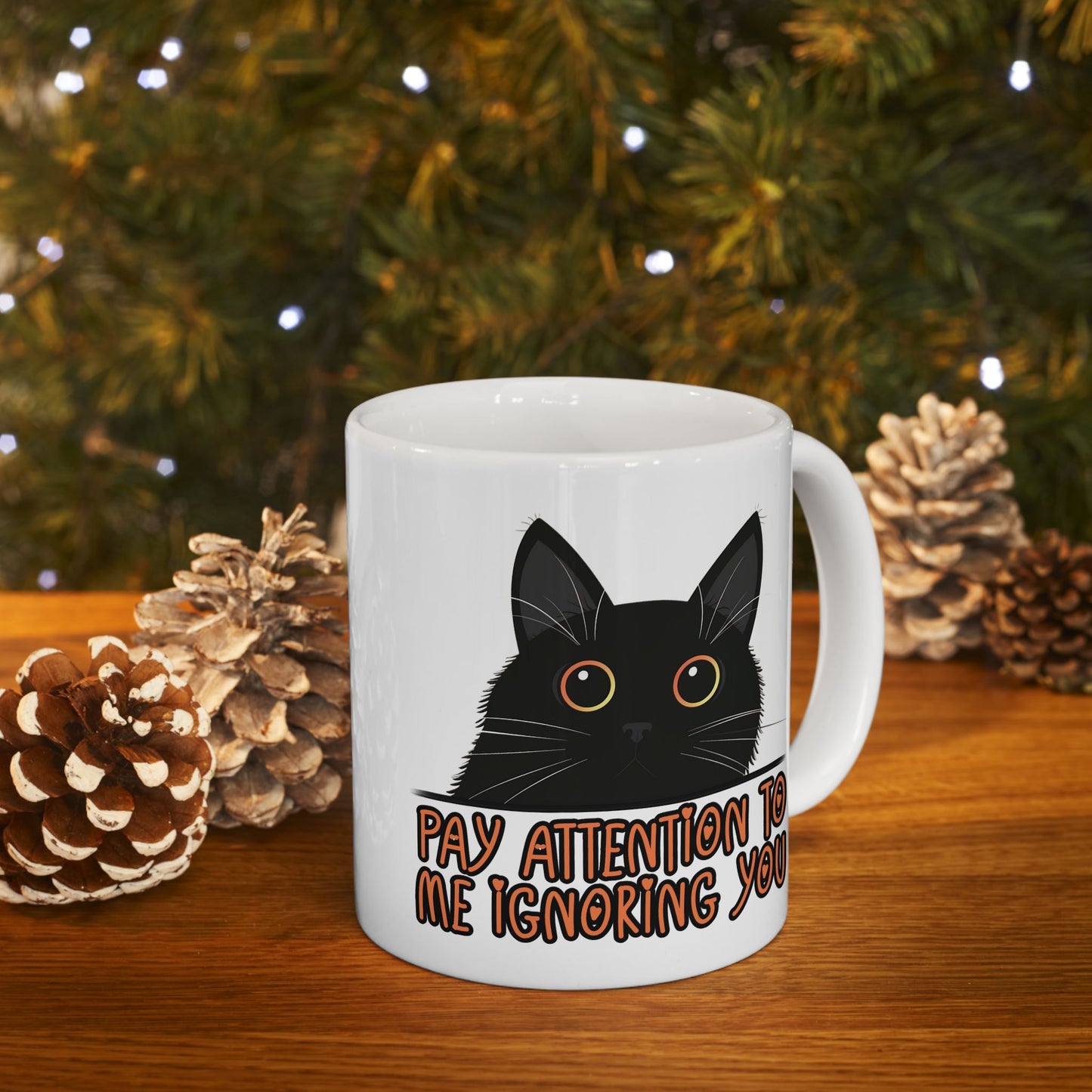 Humor Mug - Pay Attention to Me