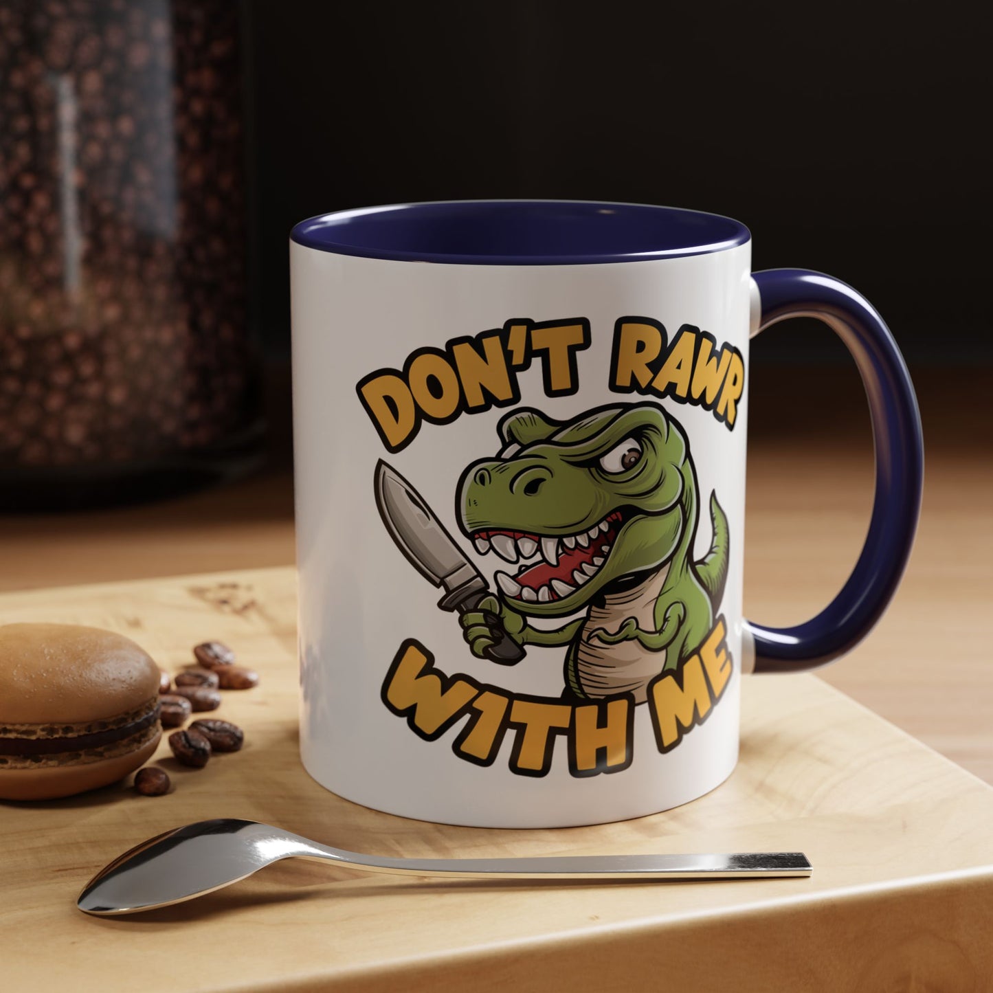 Humor Mug - Don't Rawr With Me