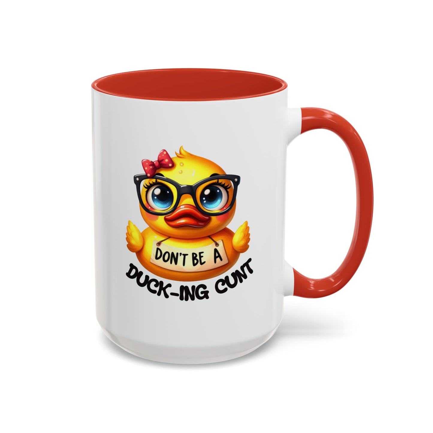 Humor Mug - Don't Be a Duck-ing Cunt