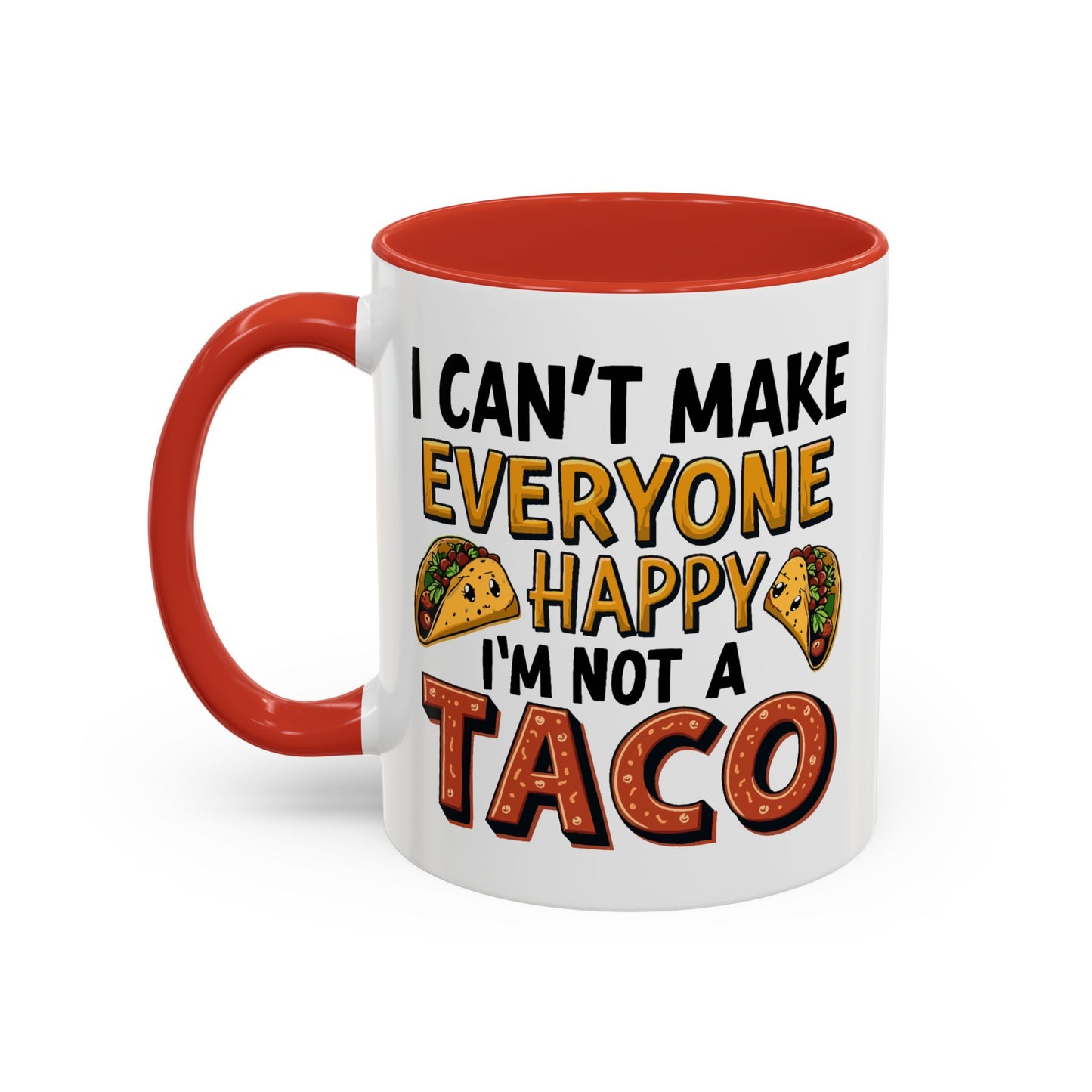 Humor Mug - I Can't Make Everyone Happy