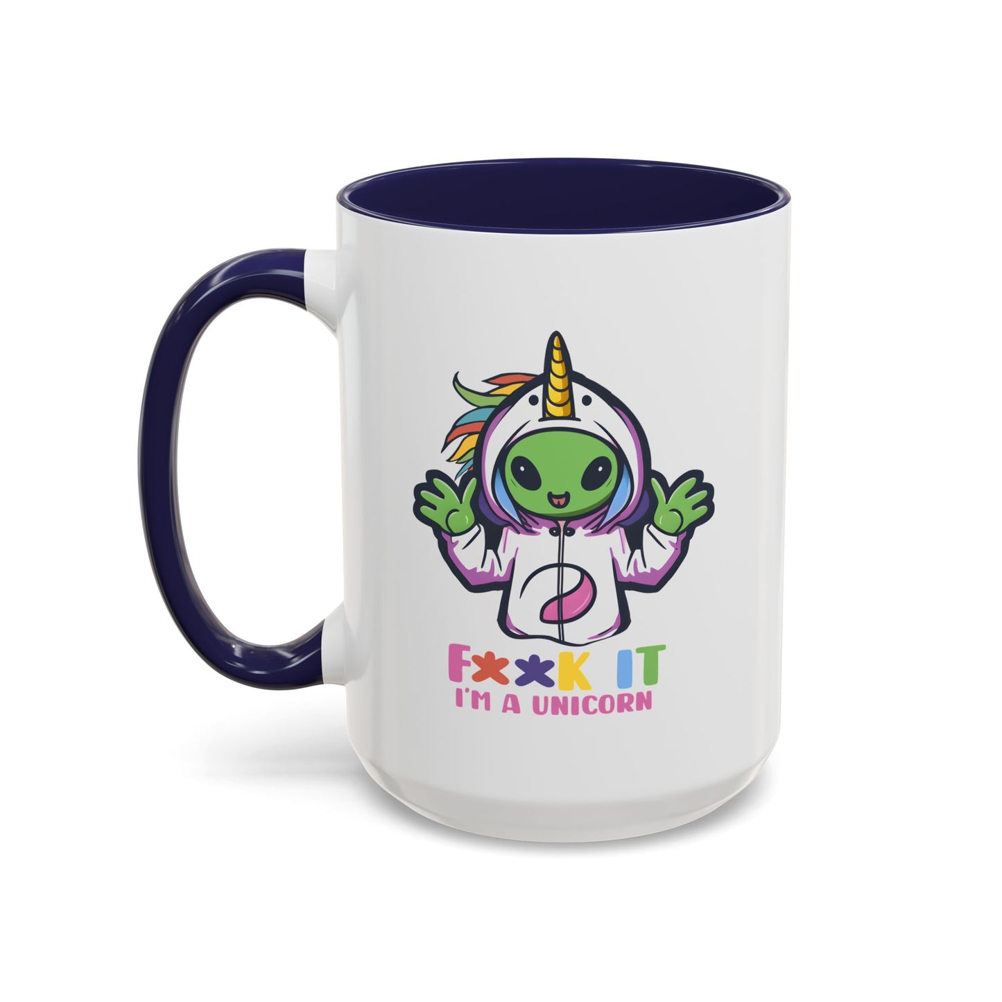 Alien Mug - F**K It I'm A Unicorn