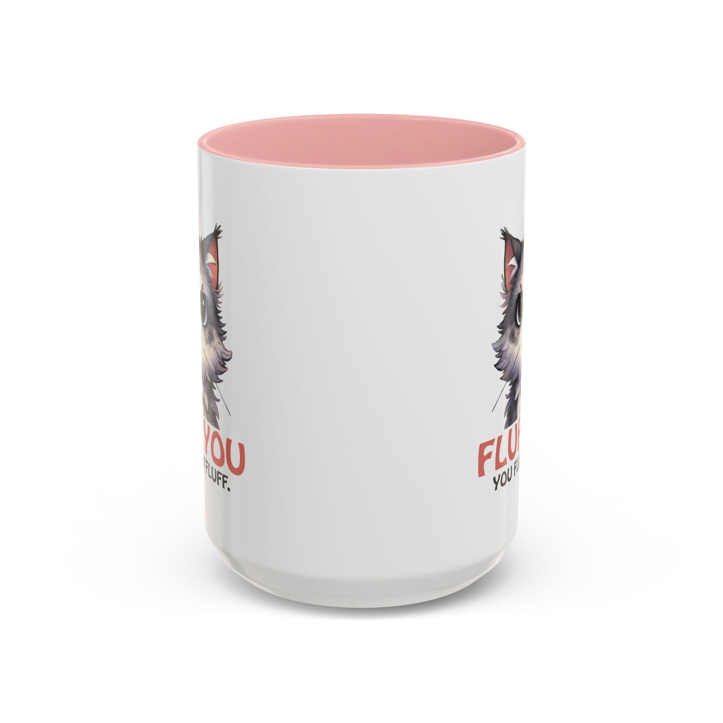 Animal Mug - Fluff You You Fluffin Fluff