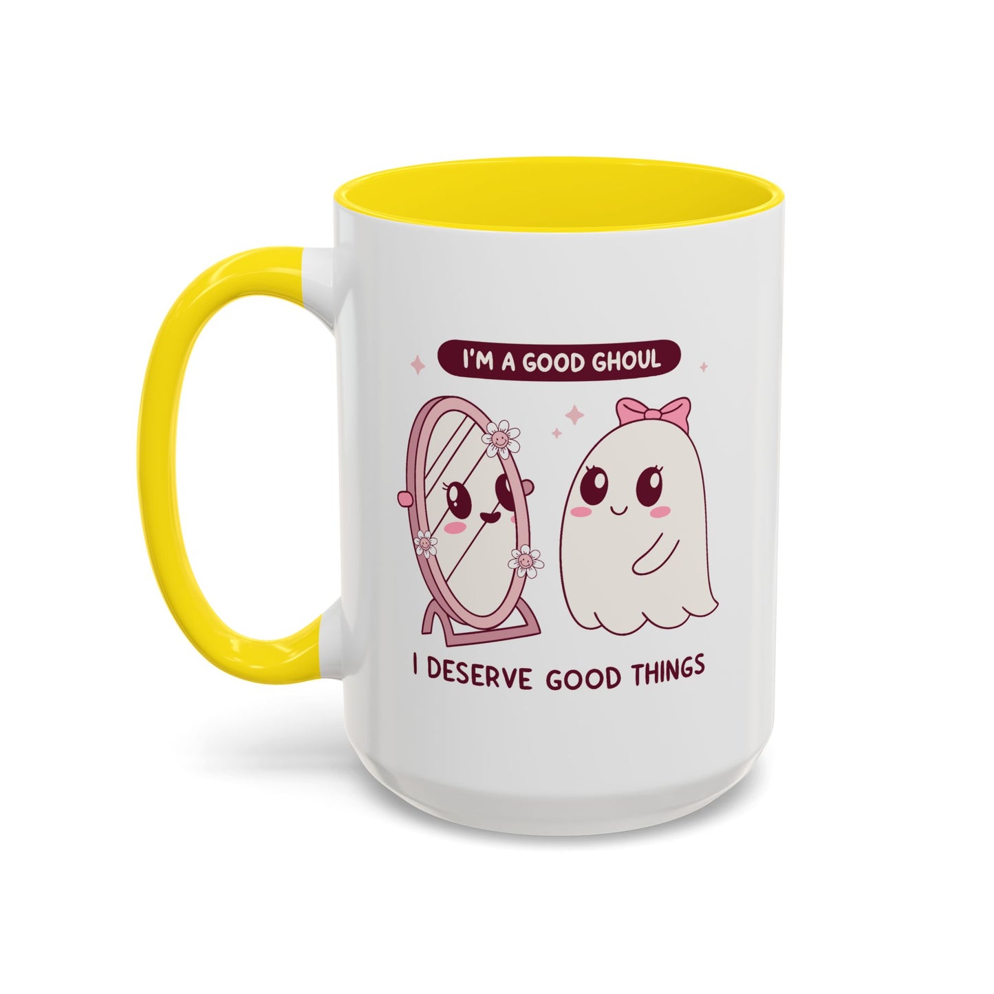 Humor Mug - I'm a good Ghoul I Deserve Good Things