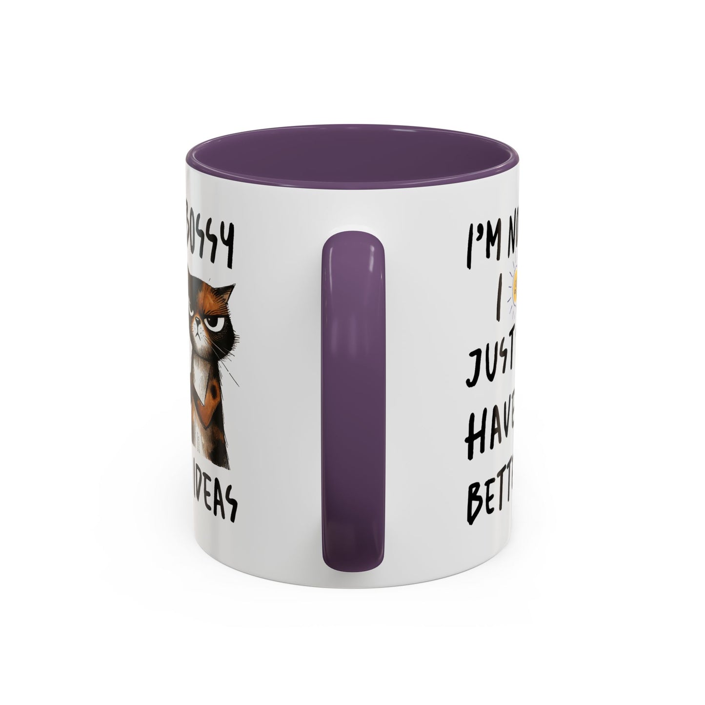 Humor Mug -I'm Not Bossy I Just Have Better Ideas