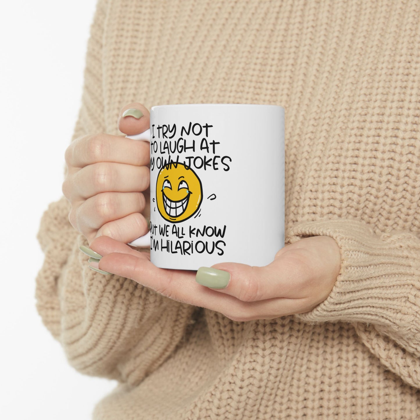 Humor Mug - I Try Not To Laugh At My Own Jokes