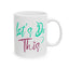 Motivation Mug - Let's Do This