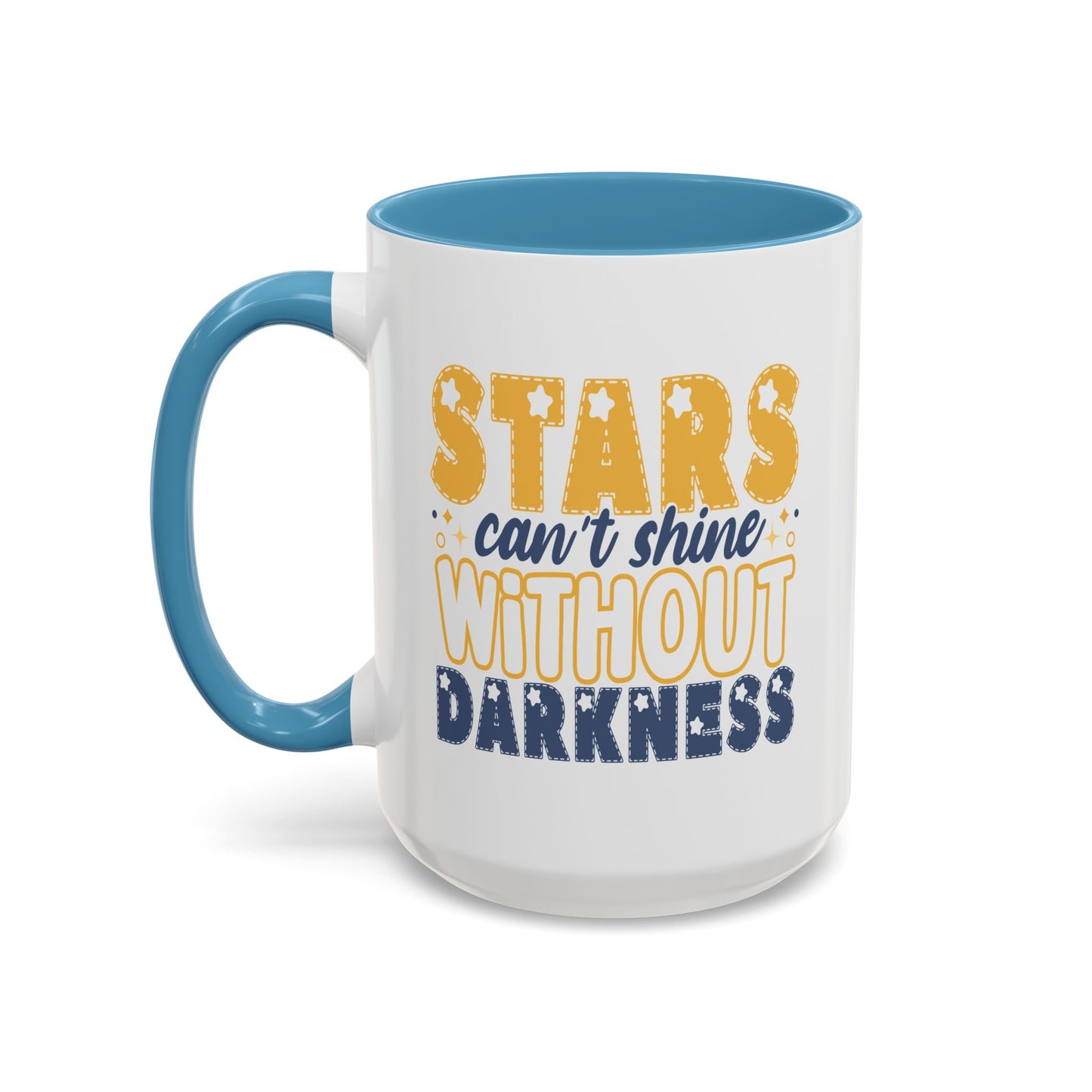 Motivation Mug - Stars Can't Shine Without Darkness