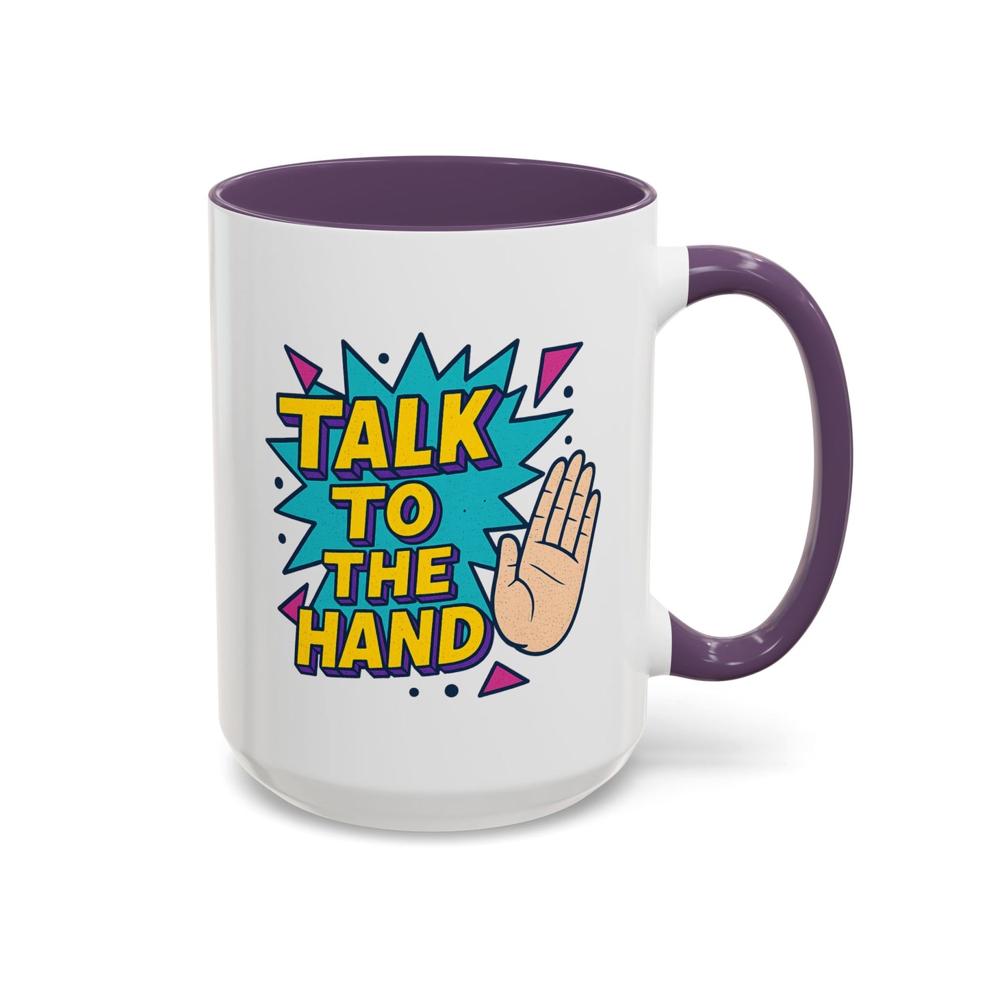 Humor Mug - Talk To the Hand