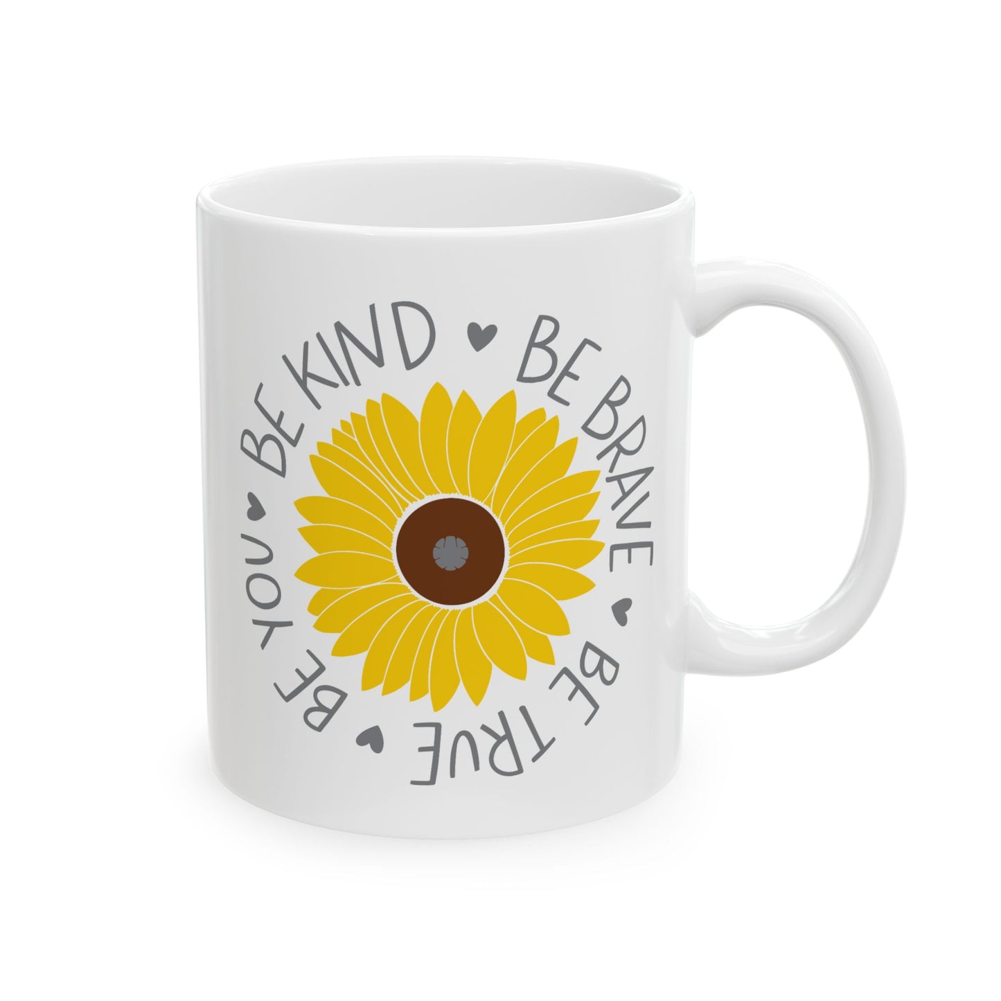 Motivation Mug - Be Kind Be Brave Be True Be Happy Be You